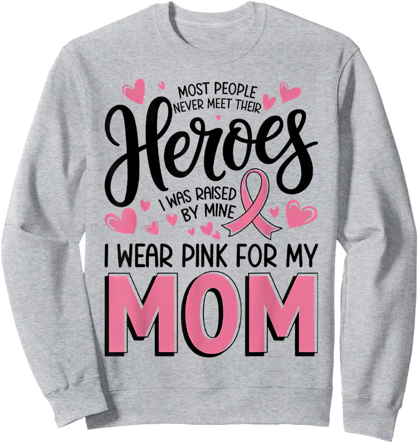 Most People Never Meet Their Heroes I was Raised by Mine Sweatshirt - Sweatshirt | Ash