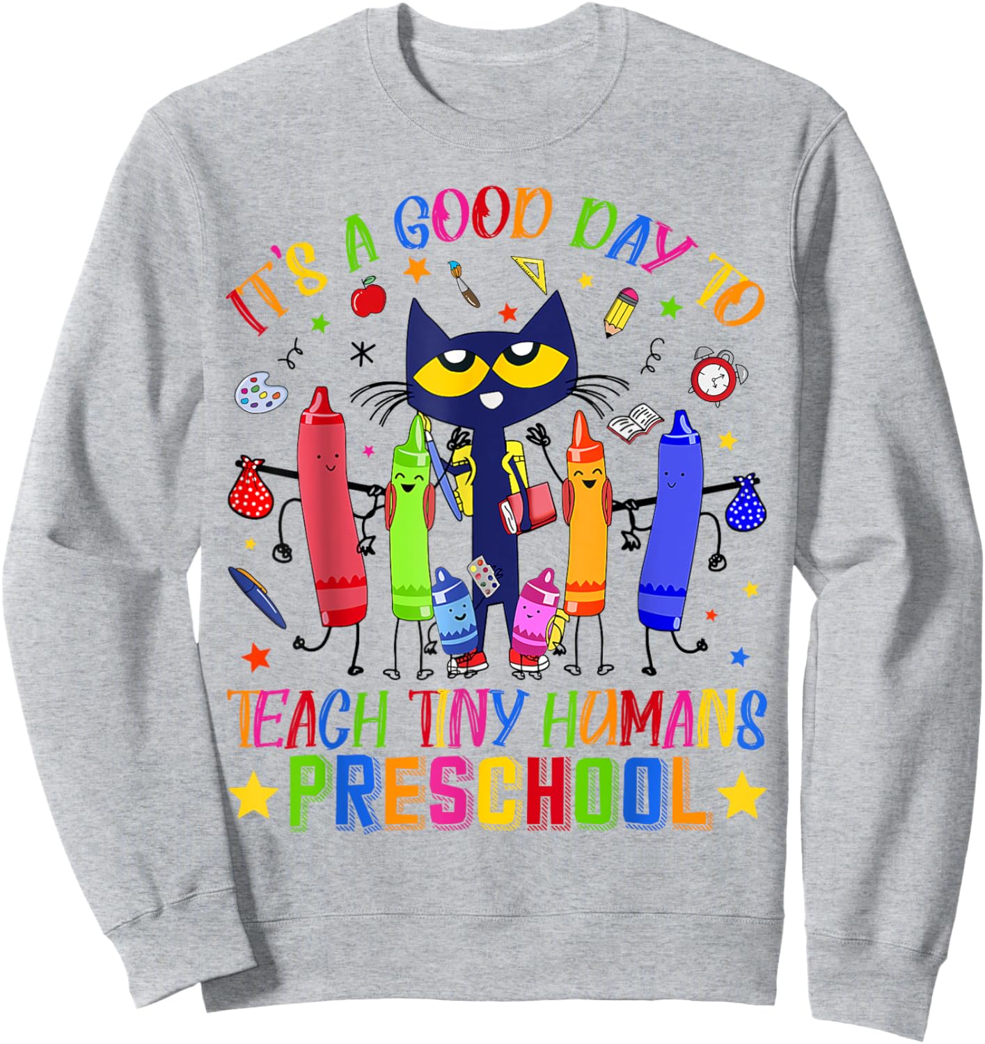 It's A Good Day To Teach Tiny Humans Preschool Cat Teacher Sweatshirt - Sweatshirt | Ash