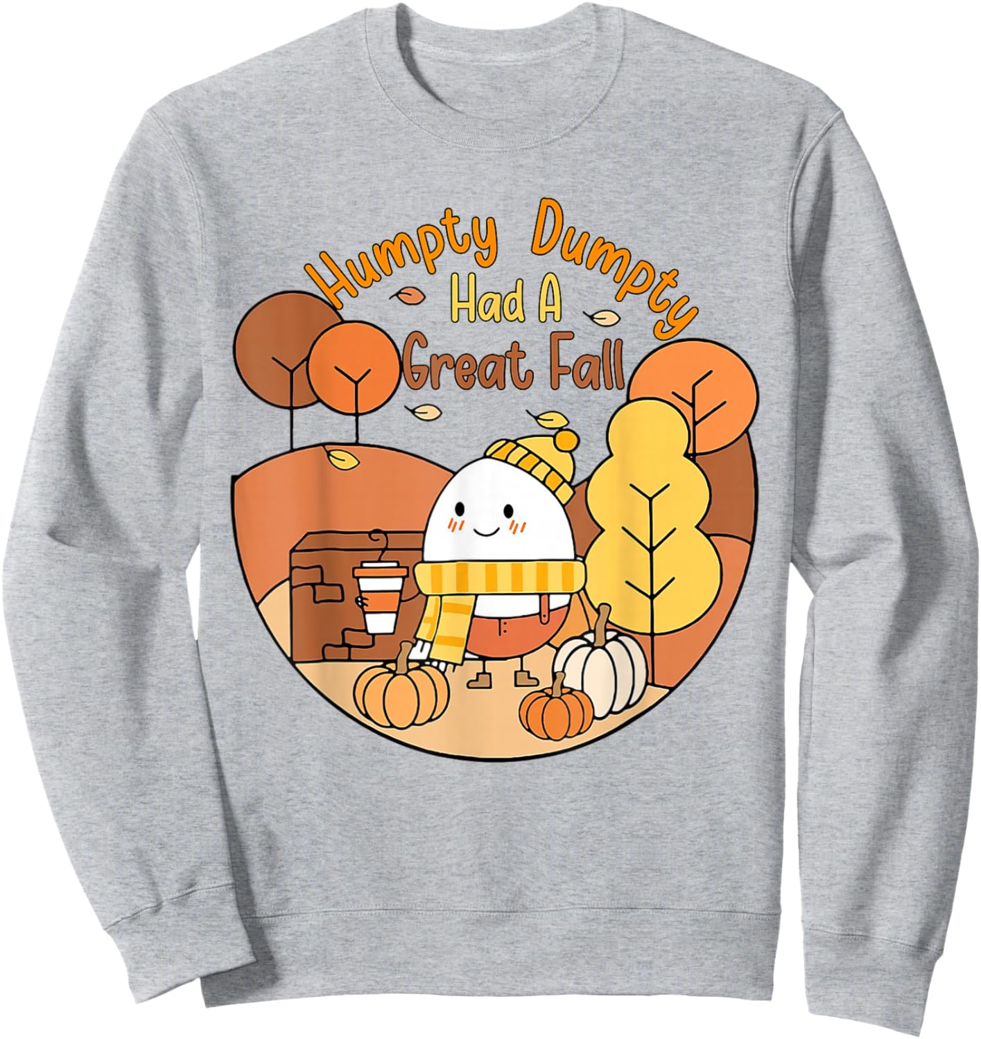 Humpty Funny Dumpty Had A Great Fall Happy Fall Y'all Autumn Sweatshirt - Sweatshirt | Ash