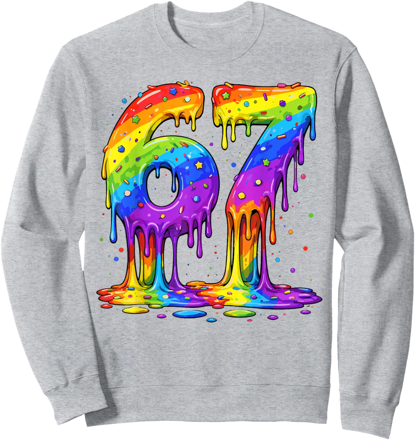 67 Drip Six Seven Meme LGBTQ Rainbow Pride Month Proud Ally Sweatshirt - Sweatshirt | Ash