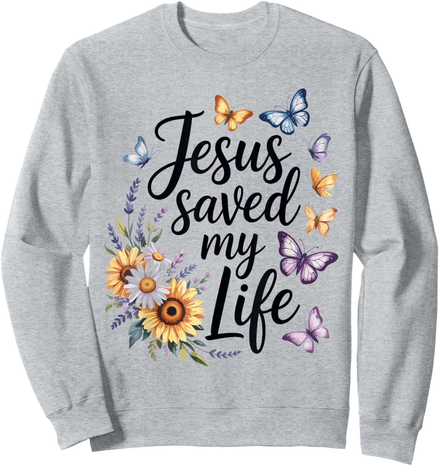 Jesus Saved My Life Christian Faith Bible Verse Sweatshirt - Sweatshirt | Ash