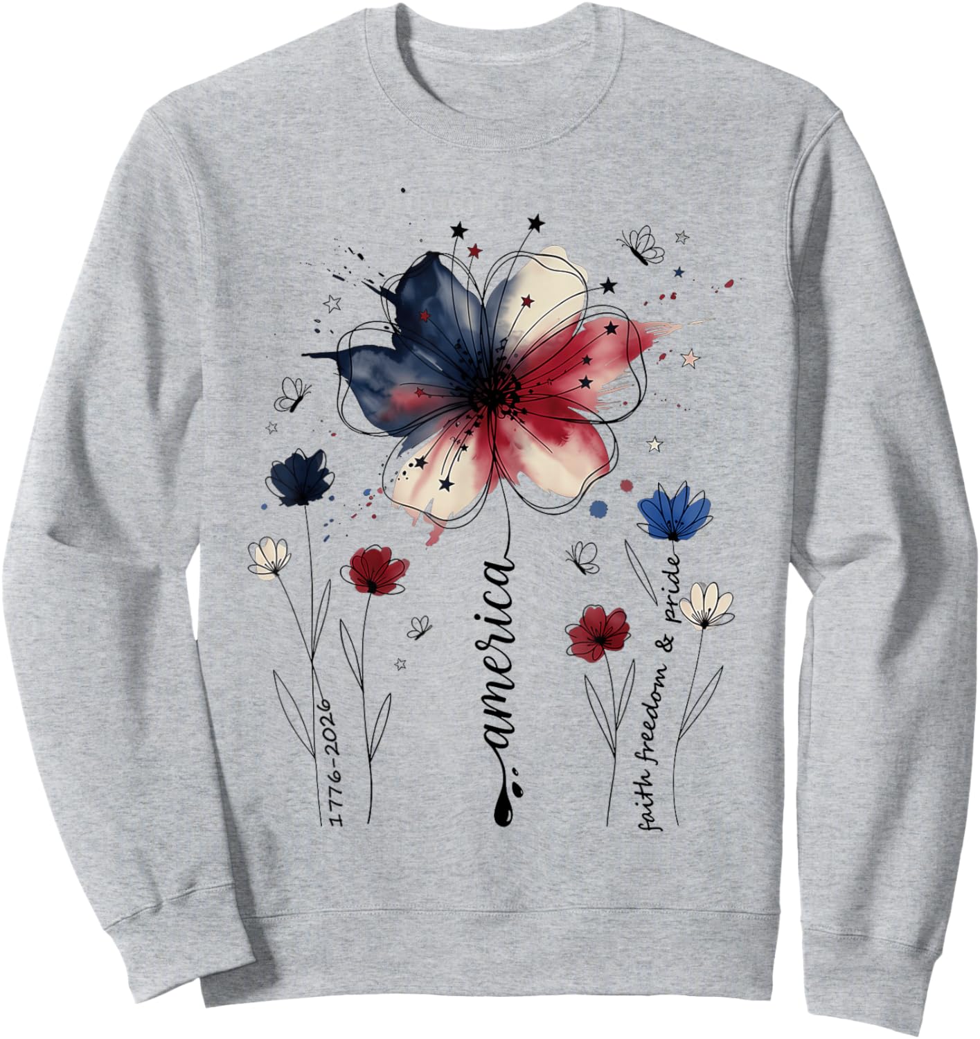 America Faith Freedom and Pride Floral USA 250th Anniversary Sweatshirt - Sweatshirt | Ash