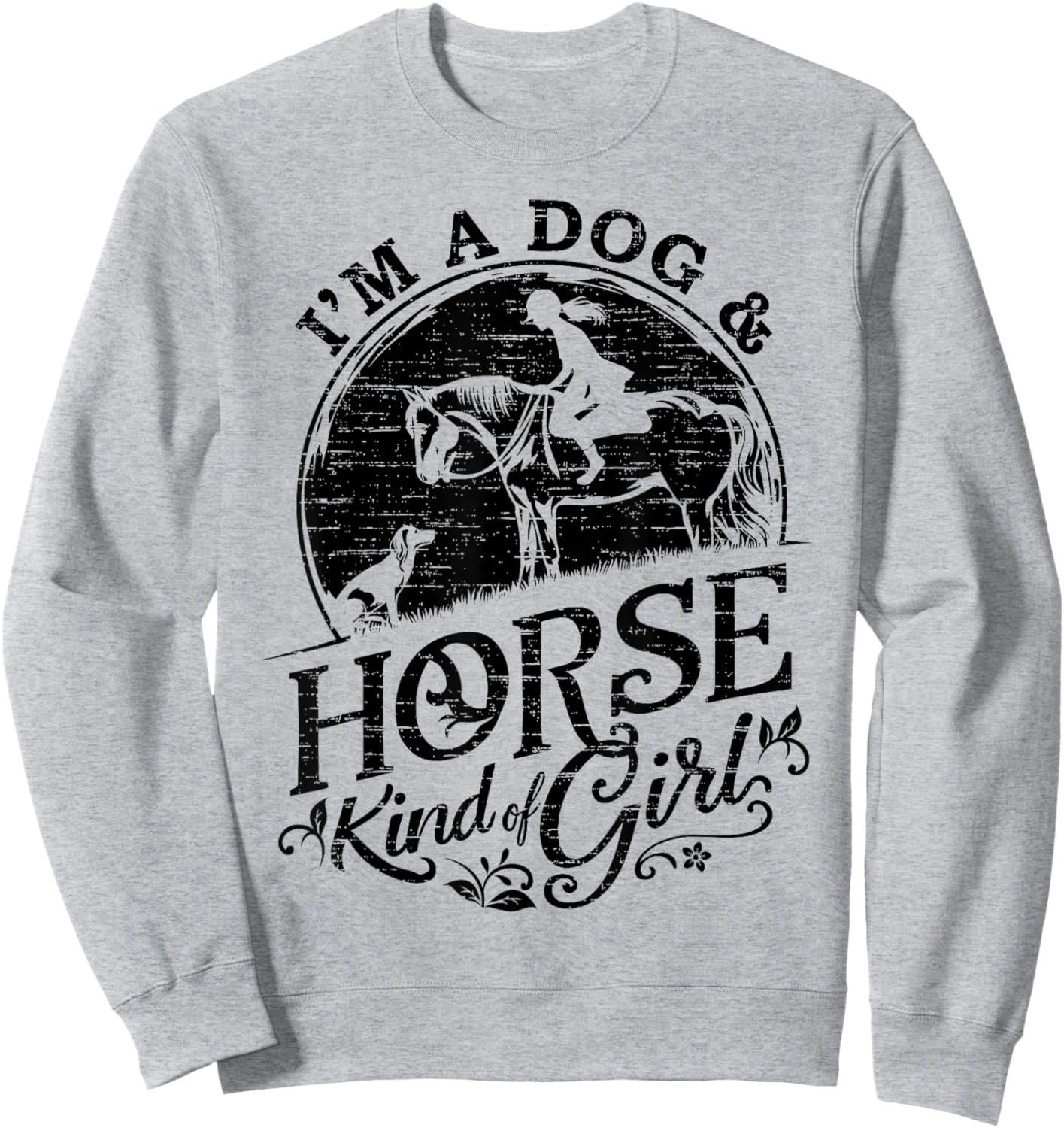 I'm A Dog & Horse Kind Of Girl, Horse Riding Equestrian Sweatshirt - Sweatshirt | Ash