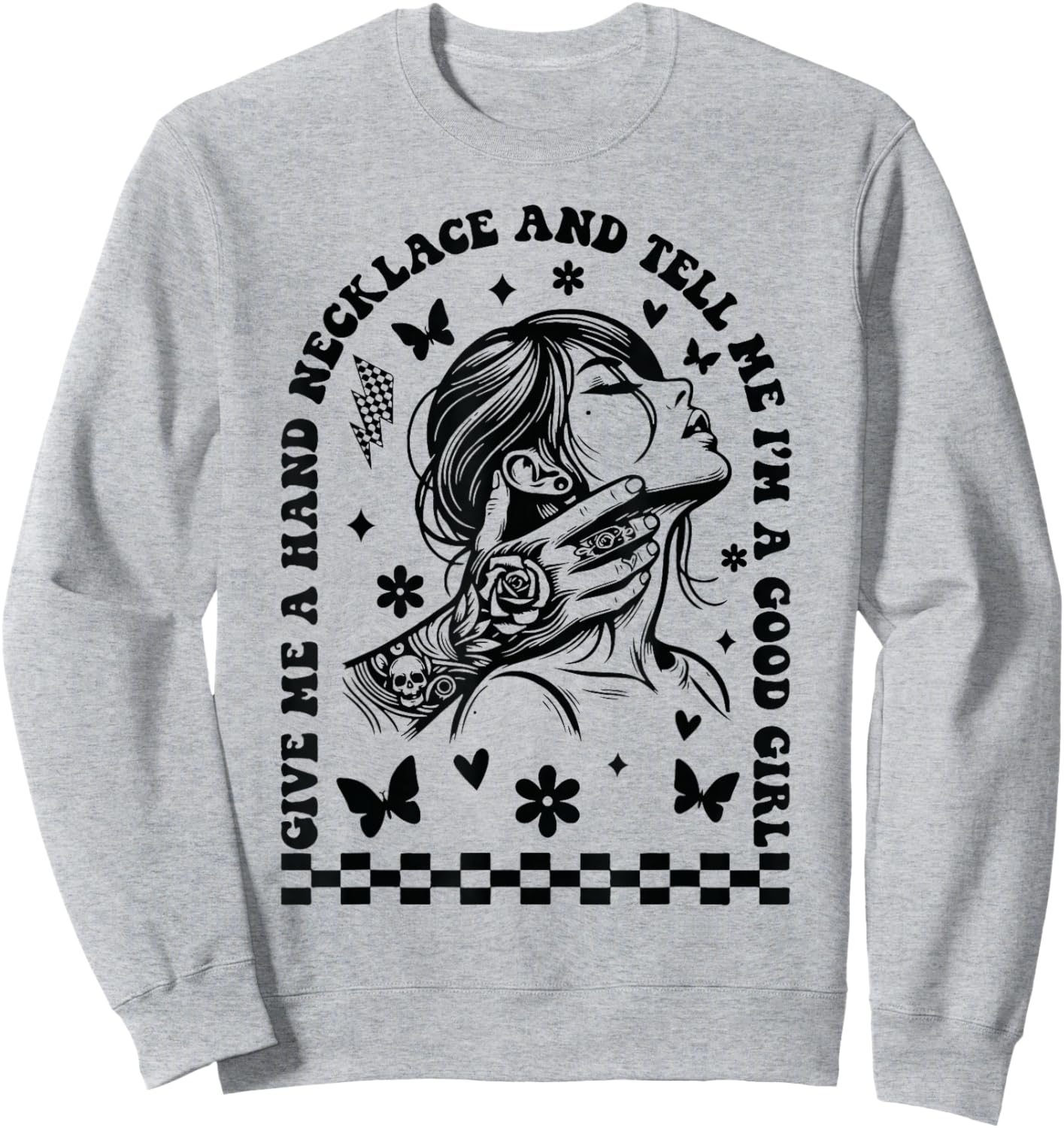 Give Me A Hand Necklace And Tell Me I'm A Good Girl Sweatshirt - Sweatshirt | Ash