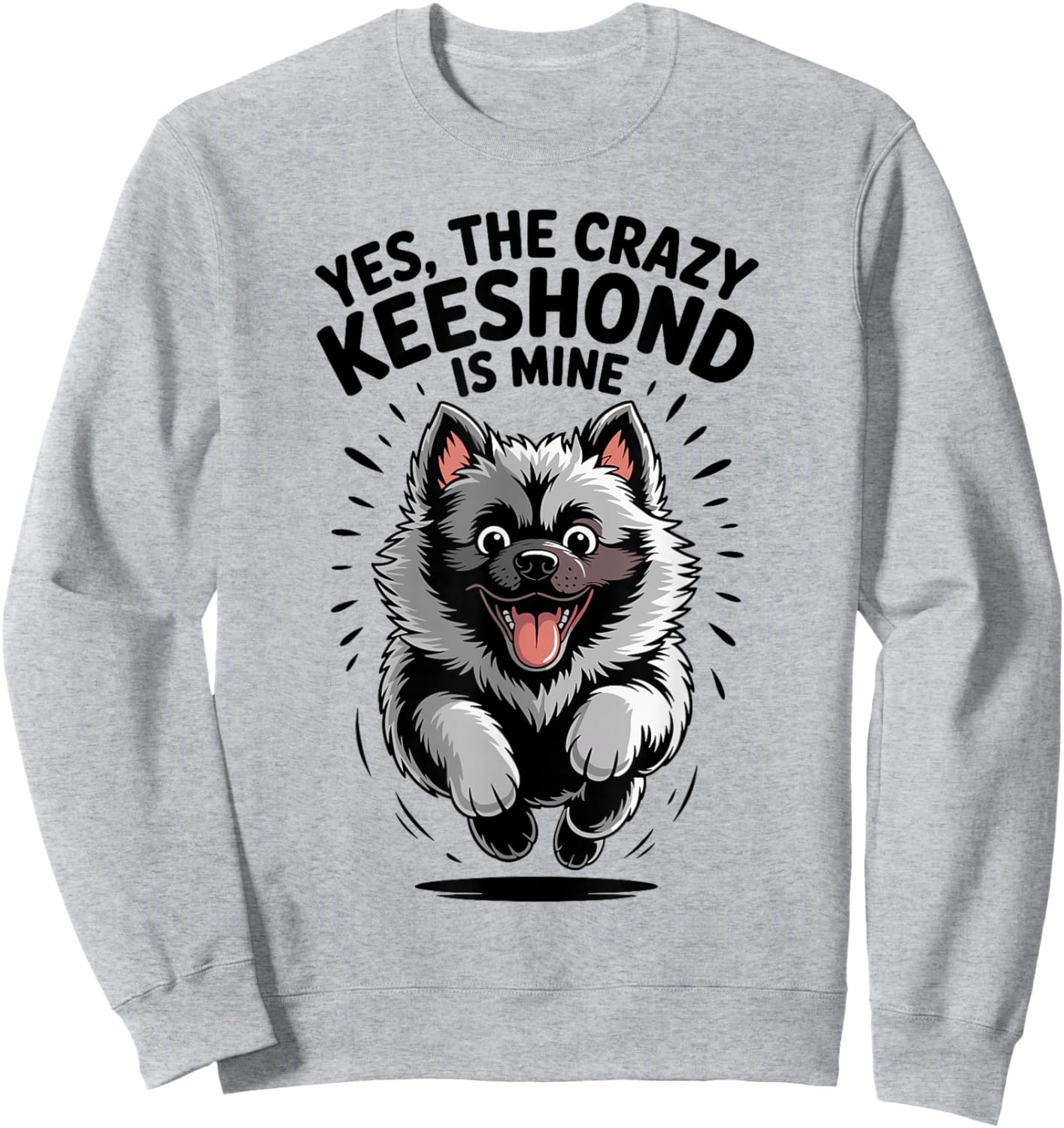 Yes, the Crazy Keeshond is Mine Canine Cartoon Pet Dog Breed Sweatshirt - Sweatshirt | Ash
