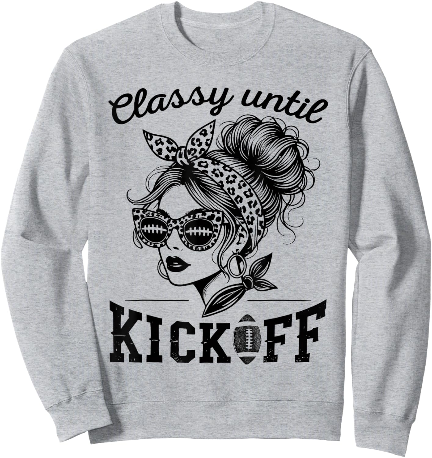 Classy Until Kickoff | Football Watching & Women Game Day Sweatshirt - Sweatshirt | Ash