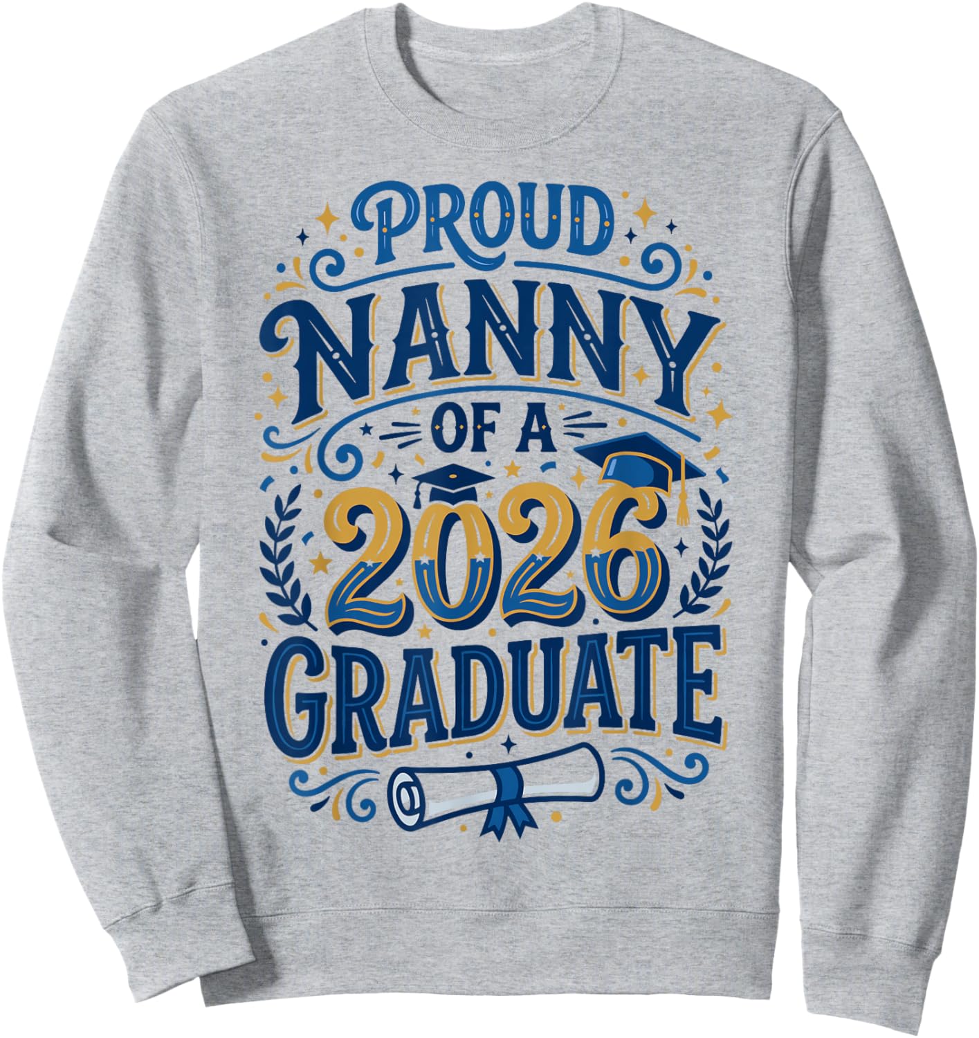 Proud Nanny of A 2026 Graduate Grandma Senior Graduation Sweatshirt - Sweatshirt | Ash