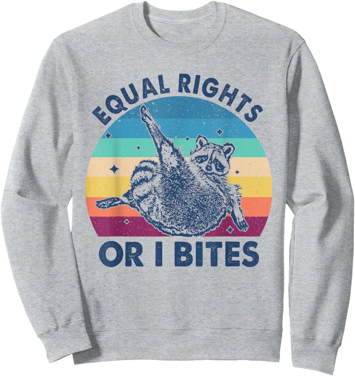 Equal Rights or I Bites, Funny Feminist Raccoon Feminist Sweatshirt - Sweatshirt | Ash