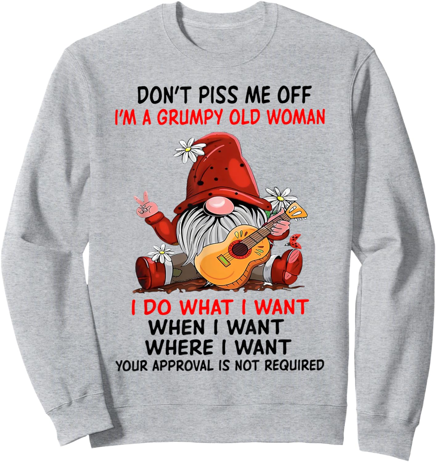 Gnome Don't Piss Me Off I'm A Grumpy Old Woman I Do What Sweatshirt - Sweatshirt | Ash