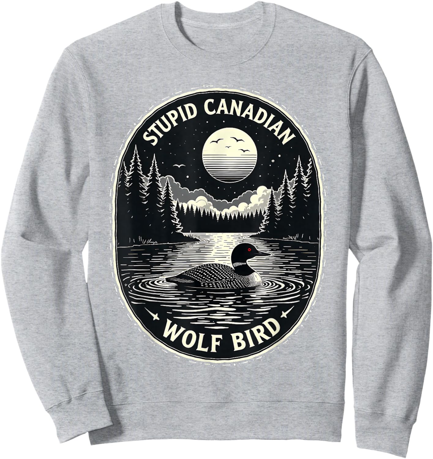 Vintage Stupid Canadian Wolf Bird Cute Loon Sarcastic Animal Sweatshirt - Sweatshirt | Ash