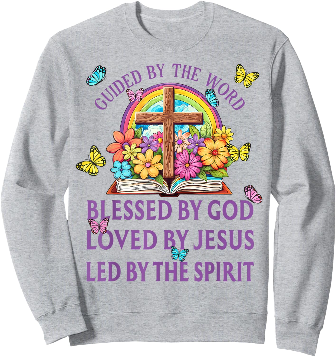 Guided By The Bible Blessed By God Loved By Jesus Christian Sweatshirt - Sweatshirt | Ash