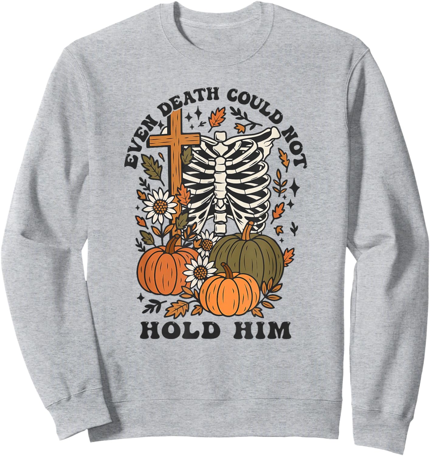 Even Death Could Not Hold Him, Christian Skeleton Pumpkin Sweatshirt - Sweatshirt | Ash