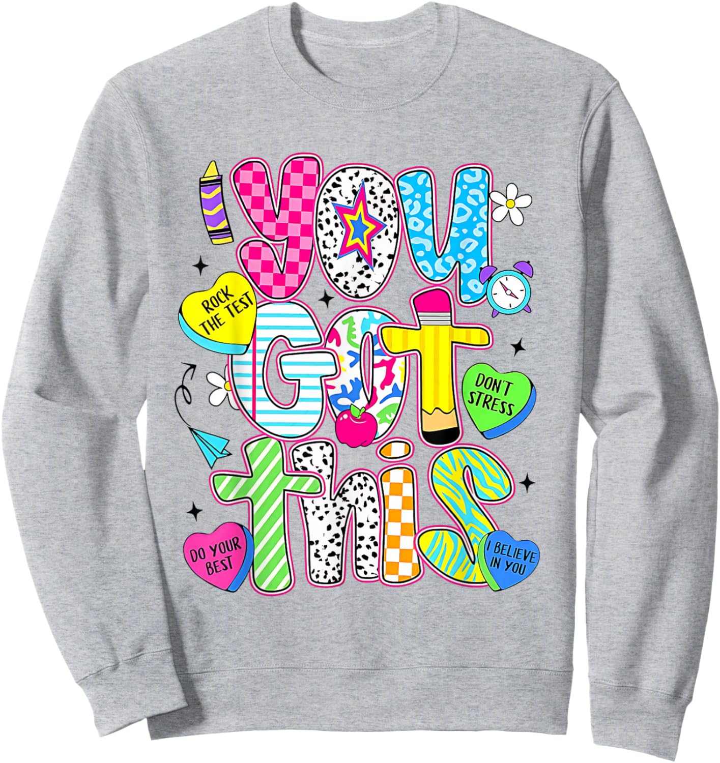 You Got This Test Day Motivational Student Teacher Testing Sweatshirt - Sweatshirt | Ash
