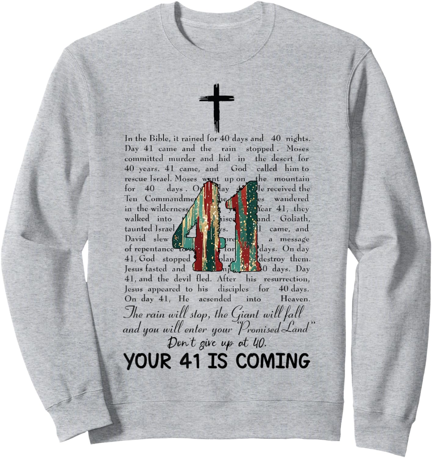 Your 41 Is Coming Religious Bible Verse Faith Christian Sweatshirt - Sweatshirt | Ash