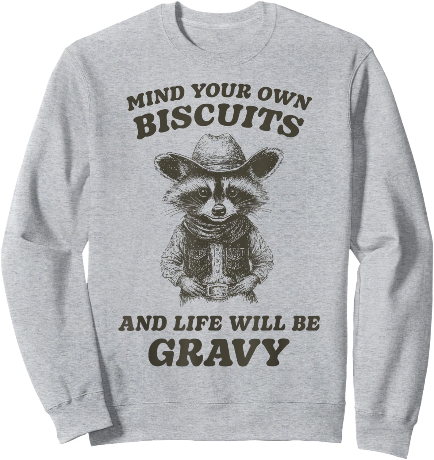 Cute Cowboy Raccoon Mind Your Own Biscuits Gravy Sweatshirt - Sweatshirt | Ash