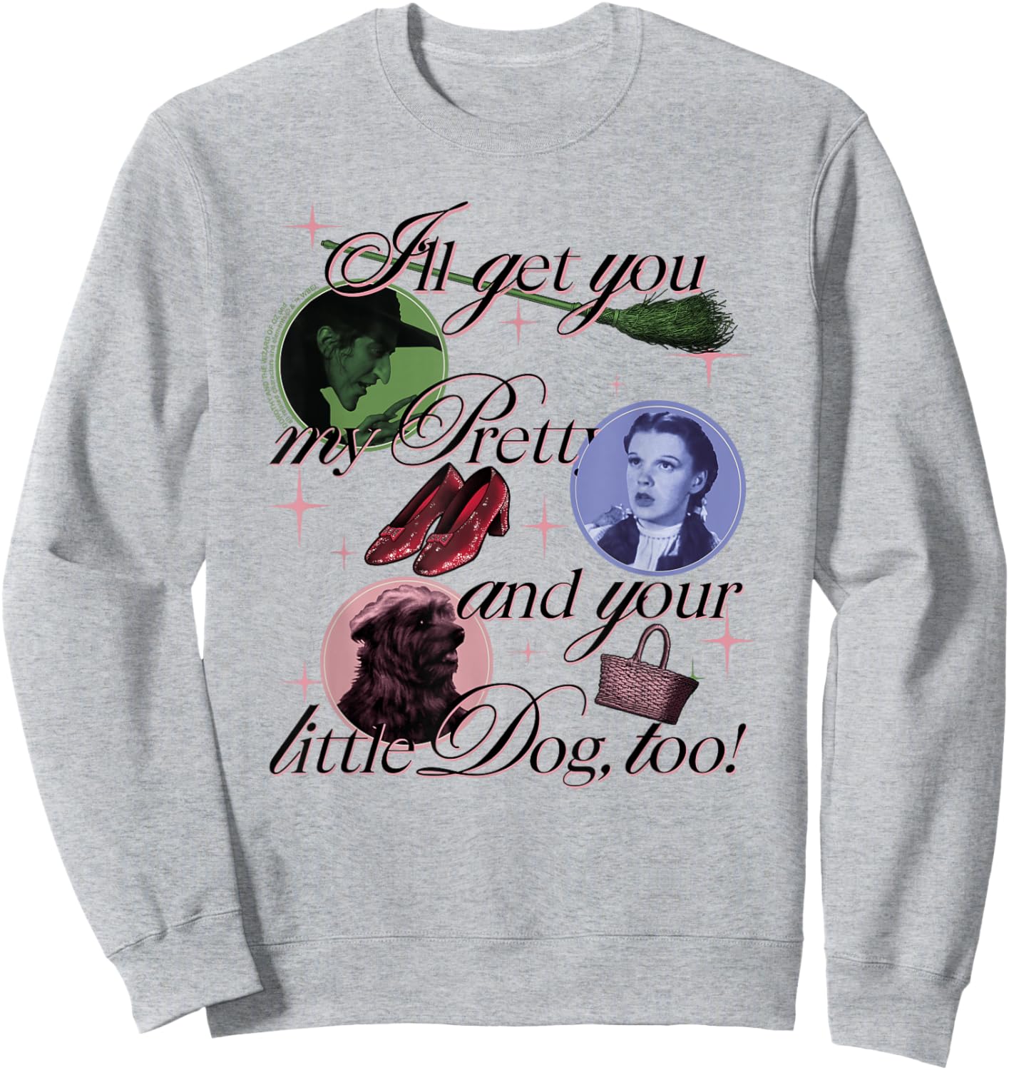 The Wizard of Oz I'll Get You My Pretty Sweatshirt - Sweatshirt | Ash