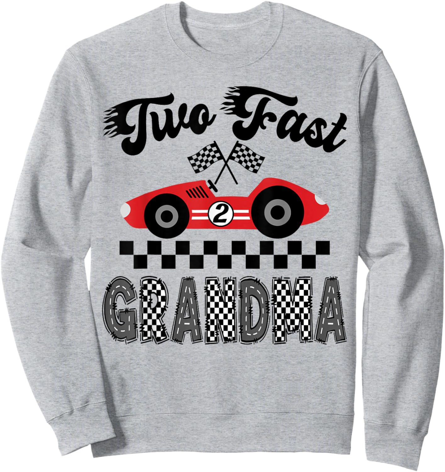 Two Fast Grandma of The Birthday Boy Racing Car Matching Sweatshirt - Sweatshirt | Ash