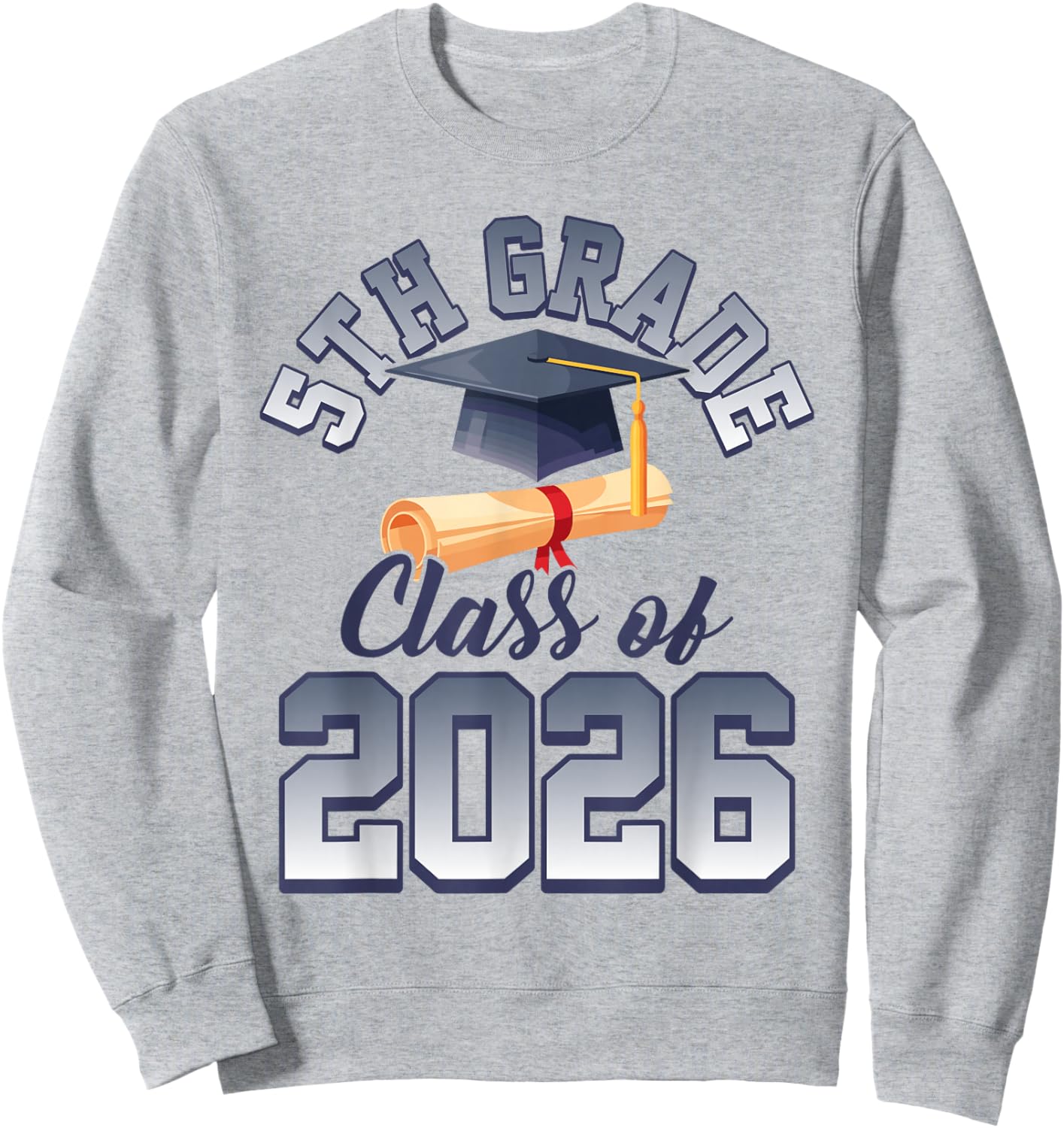 5th Grade Class of 2026 Graduation Graduate Students Family Sweatshirt - Sweatshirt | Ash