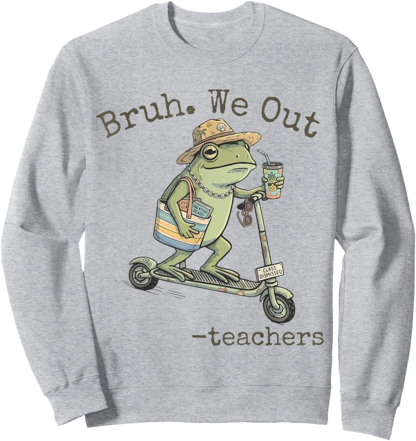 Funny Frog Scooter Bruh We Out Teachers Last Day of School Sweatshirt - Sweatshirt | Ash