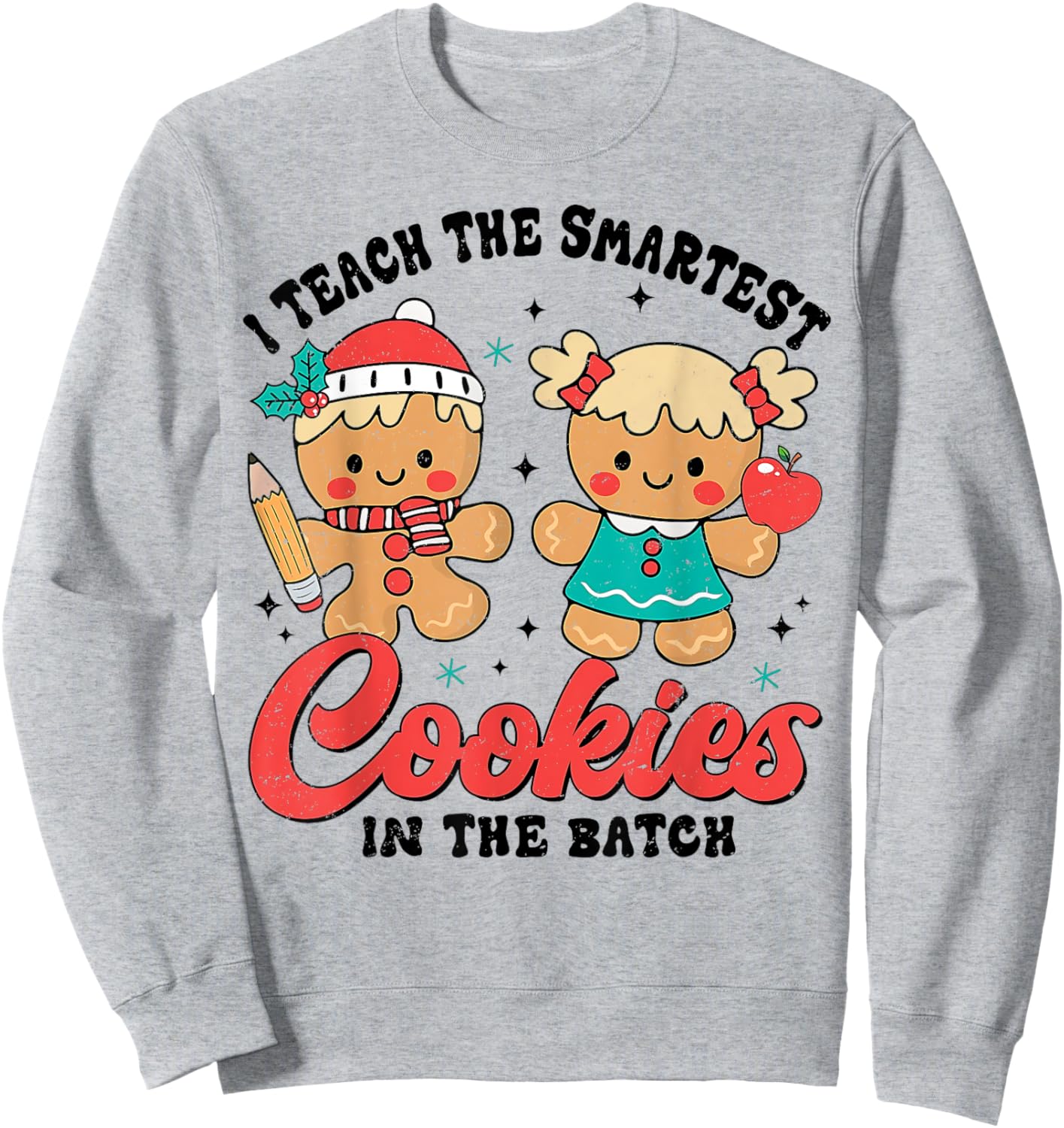 Teacher Of Smart Cookies Cute Gingerbread Teacher Christmas Sweatshirt - Sweatshirt | Ash