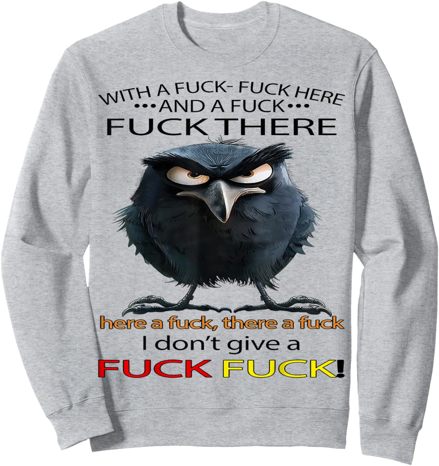 Raven With A Fuck Fuck Here And A Fuck Fuck There Sweatshirt - Sweatshirt | Ash
