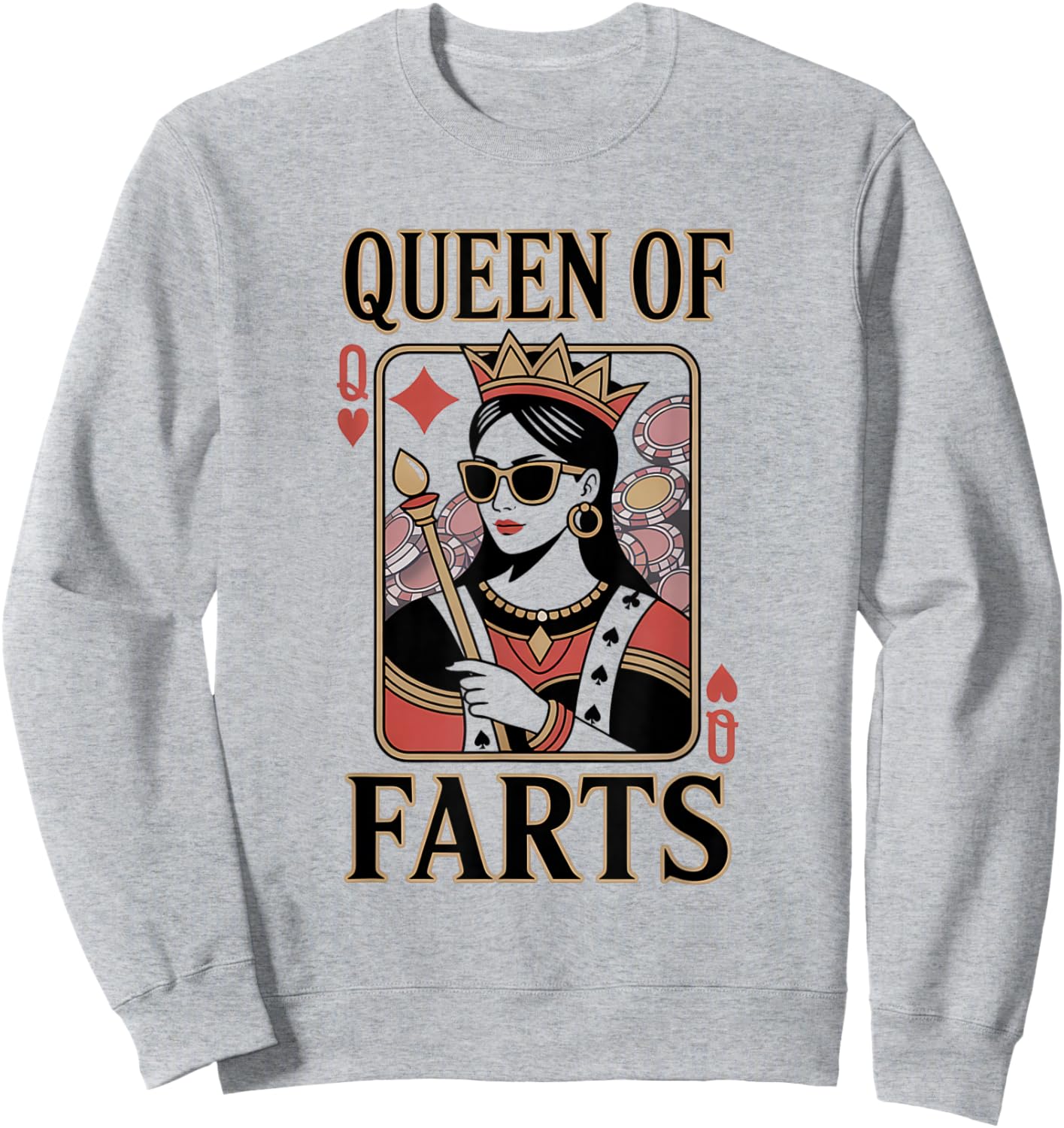 Queen of Farts Funny Playing Card Adult Humour Sweatshirt - Sweatshirt | Ash