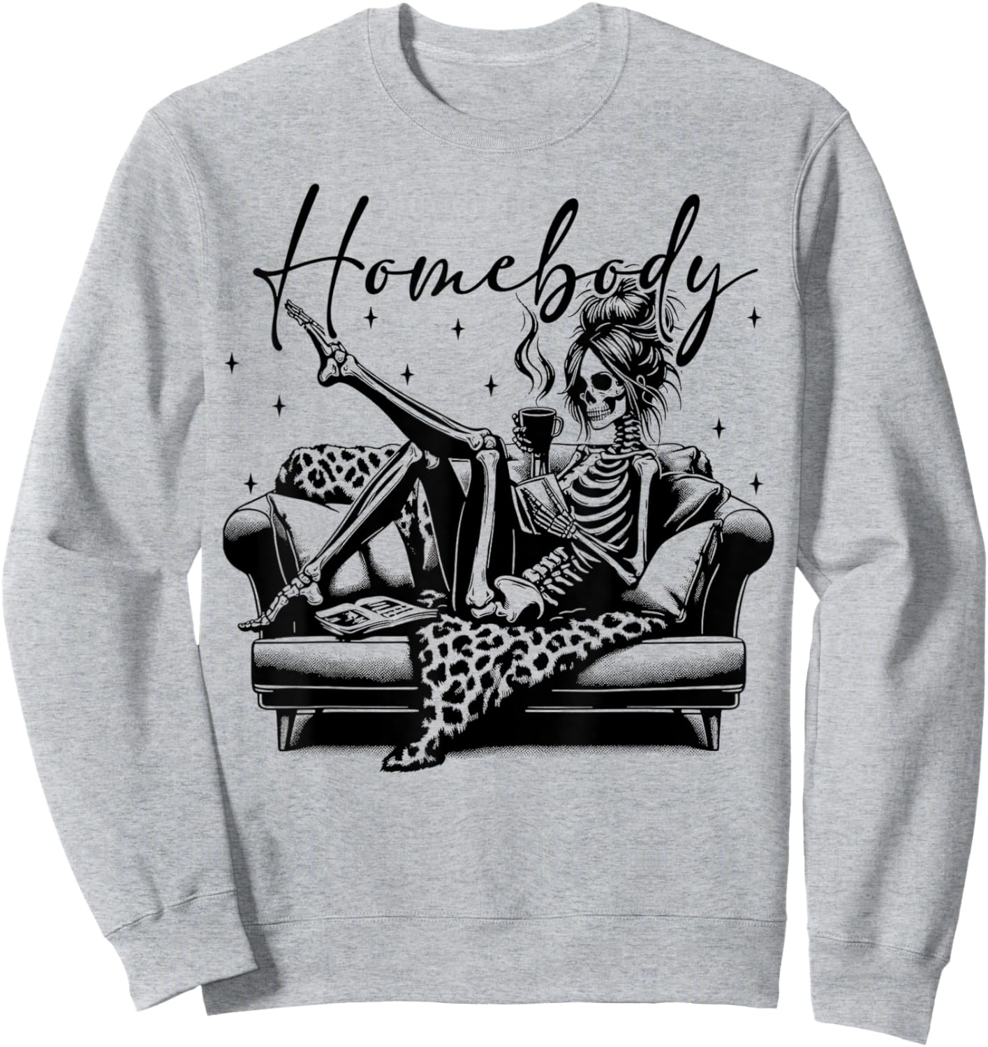 Homebody Snarky Skeleton Sassy Funny Saying Sarcasm Sweatshirt - Sweatshirt | Ash