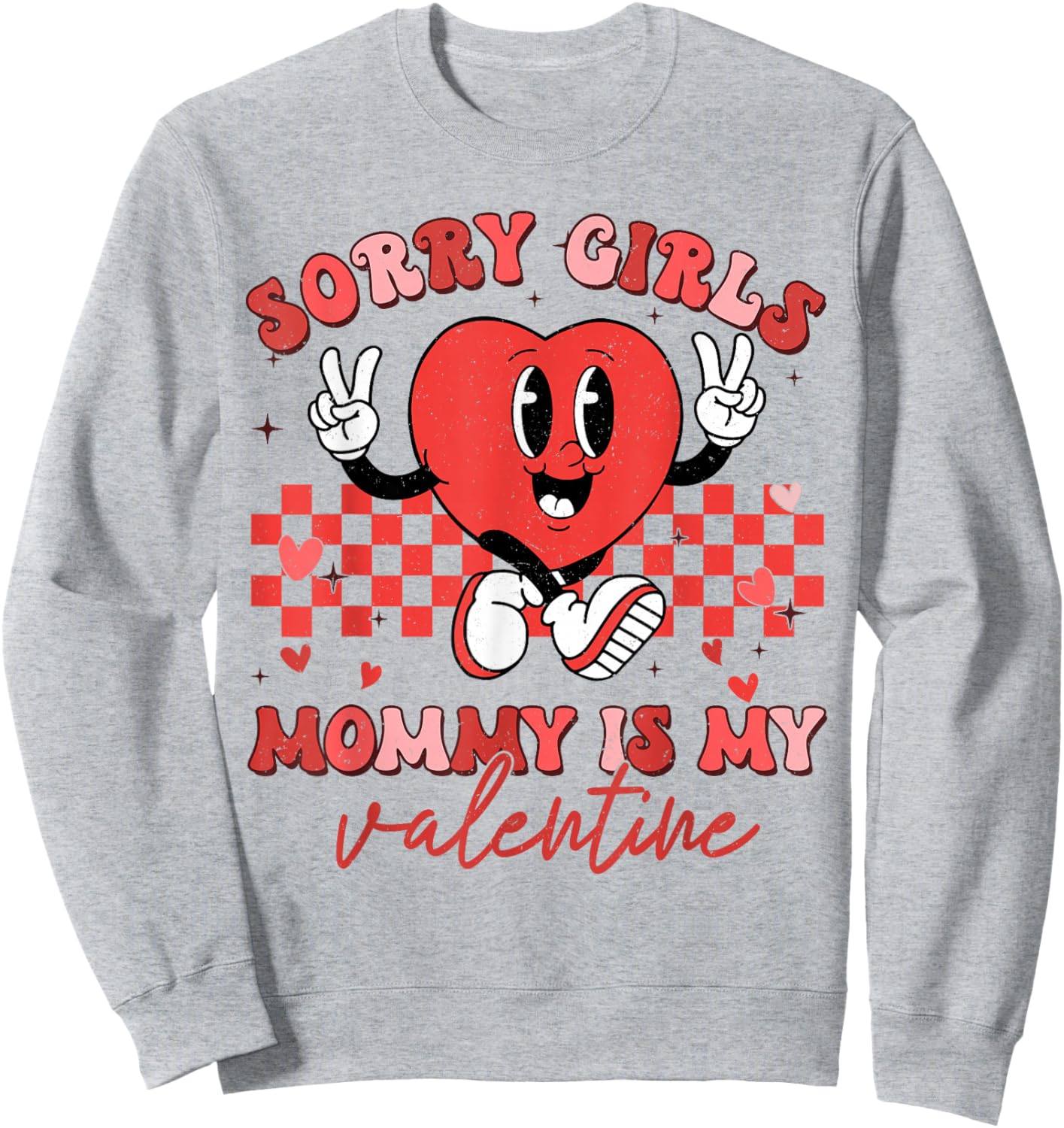 Valentines Day Boys Kids Sorry Girls Mommy Is My Valentine Sweatshirt - Sweatshirt | Ash