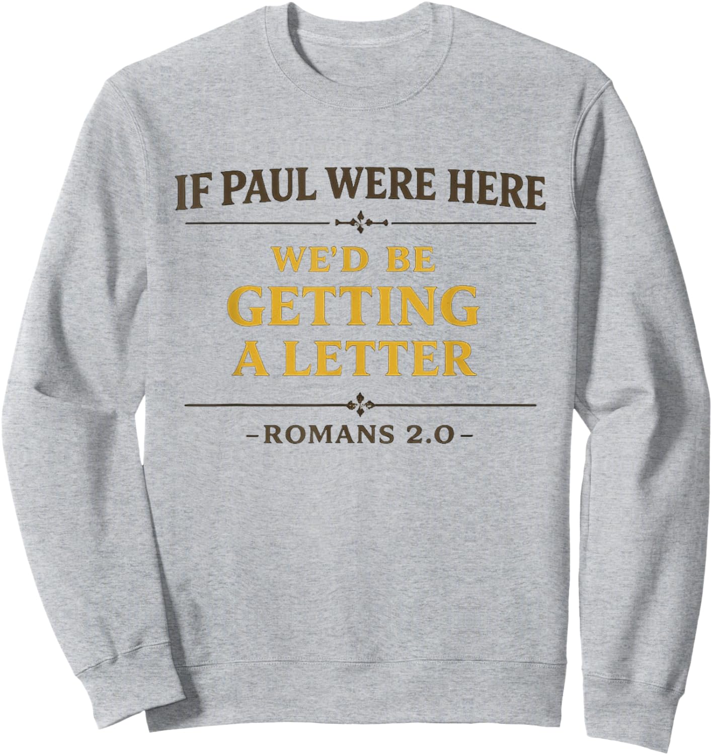 Apostle Paul Funny Bible Joke Bible Study Humor Verse Sweatshirt - Sweatshirt | Ash