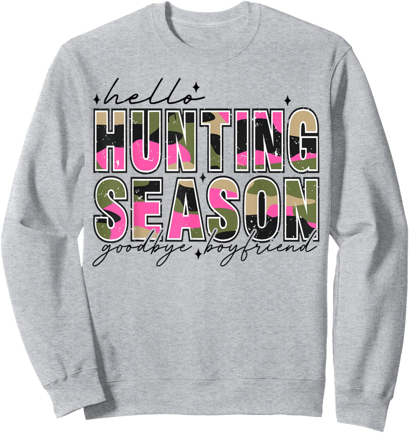 Hello Deer Season Goodbye Boyfriend Camo Flag Hunting Season Sweatshirt - Sweatshirt | Ash