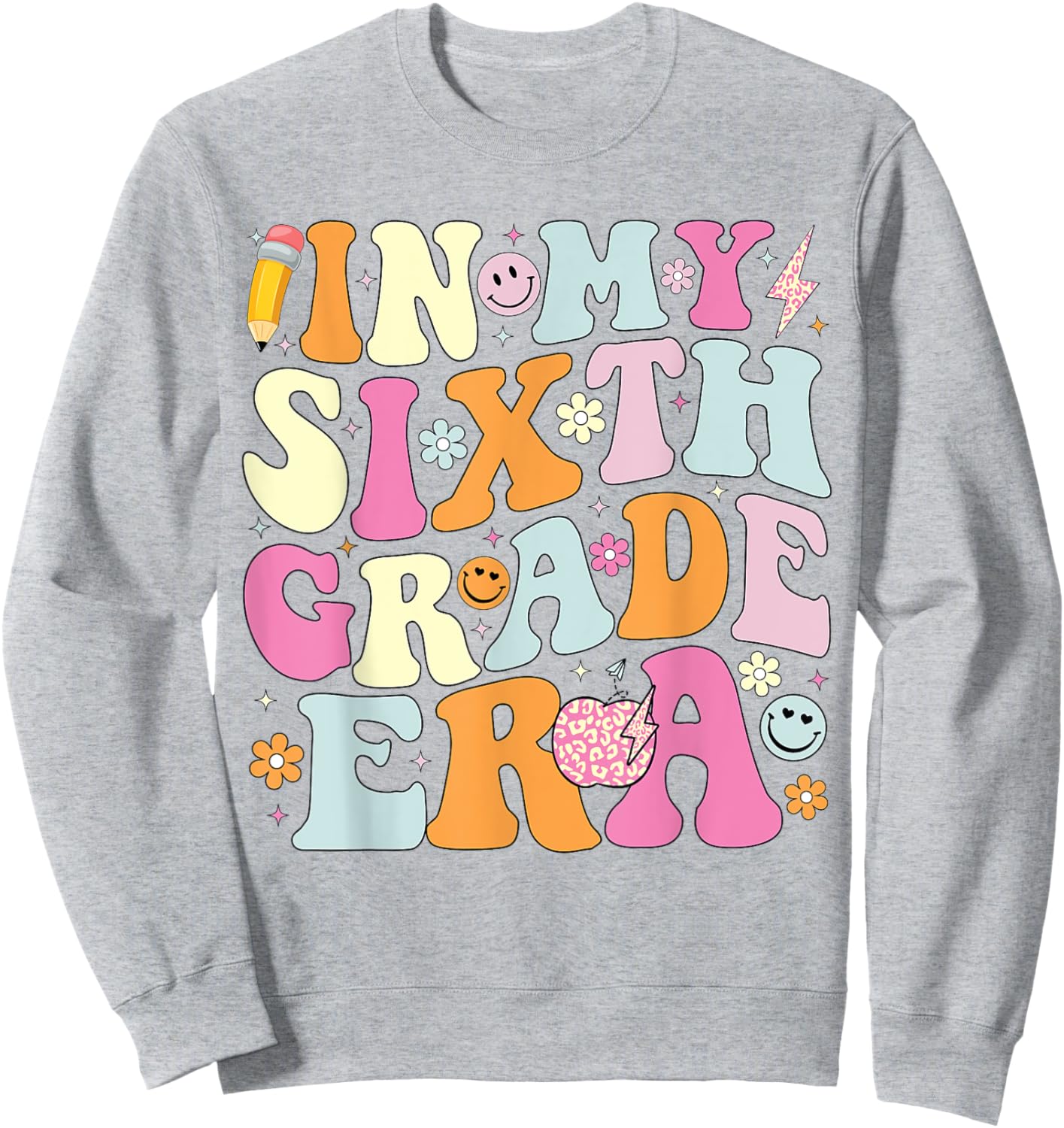 In My Sixth Grade Era Cool 6th Grade Teacher Back to School Men Women Girls Kids Sweatshirt - Sweatshirt | Ash