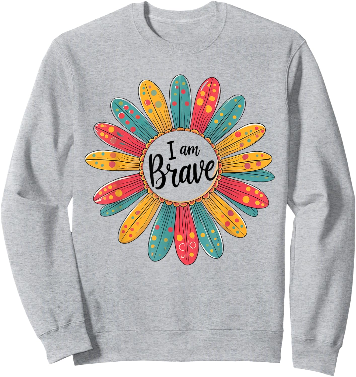 Brave I Am Brave Present Sweatshirt - Sweatshirt | Ash