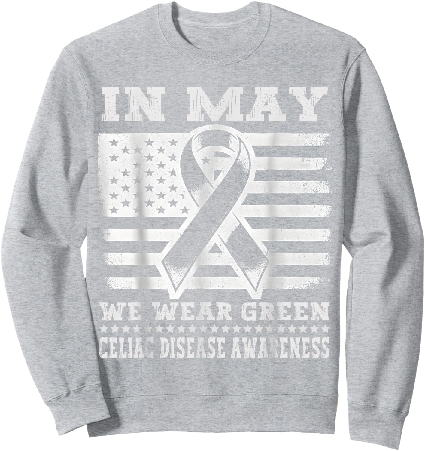 In May We Wear Green for Celiac Disease Awareness Month Sweatshirt - Sweatshirt | Ash