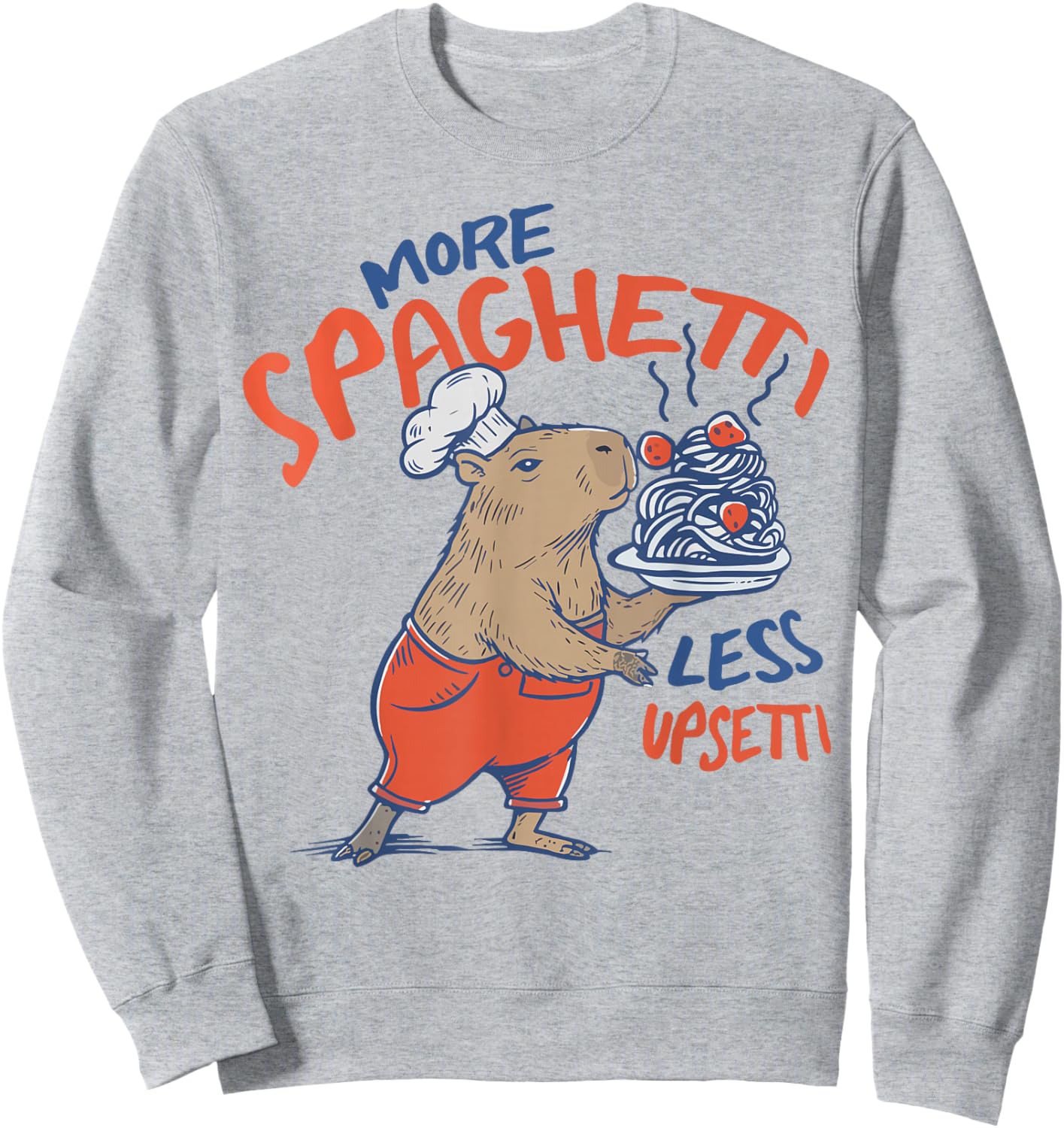 More Spaghetti Less upsetti Capybara Eating Pasta Sweatshirt - Sweatshirt | Ash