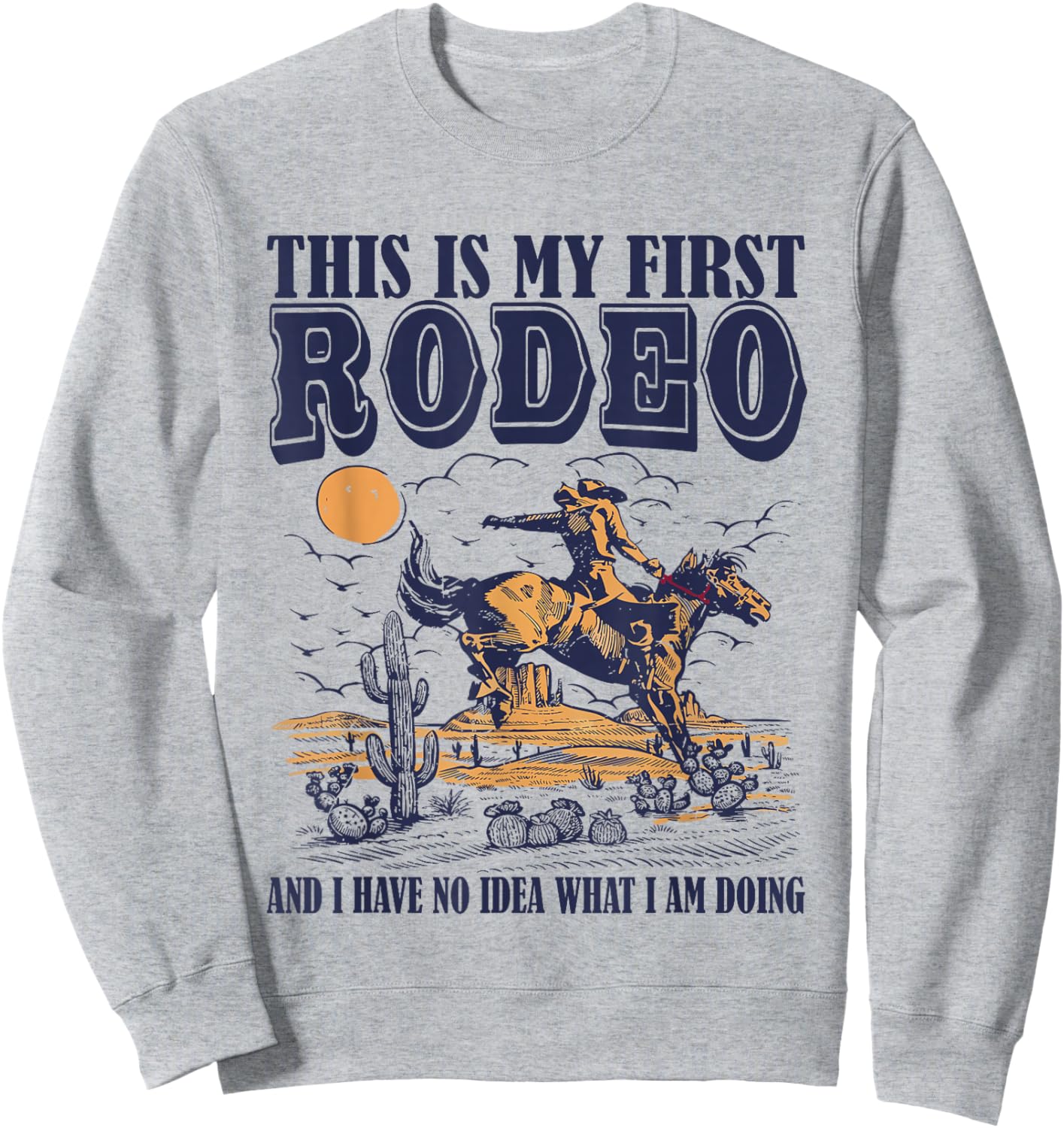 This is My First Rodeo Funny Cowboy Vintage Bronco Sweatshirt - Sweatshirt | Ash