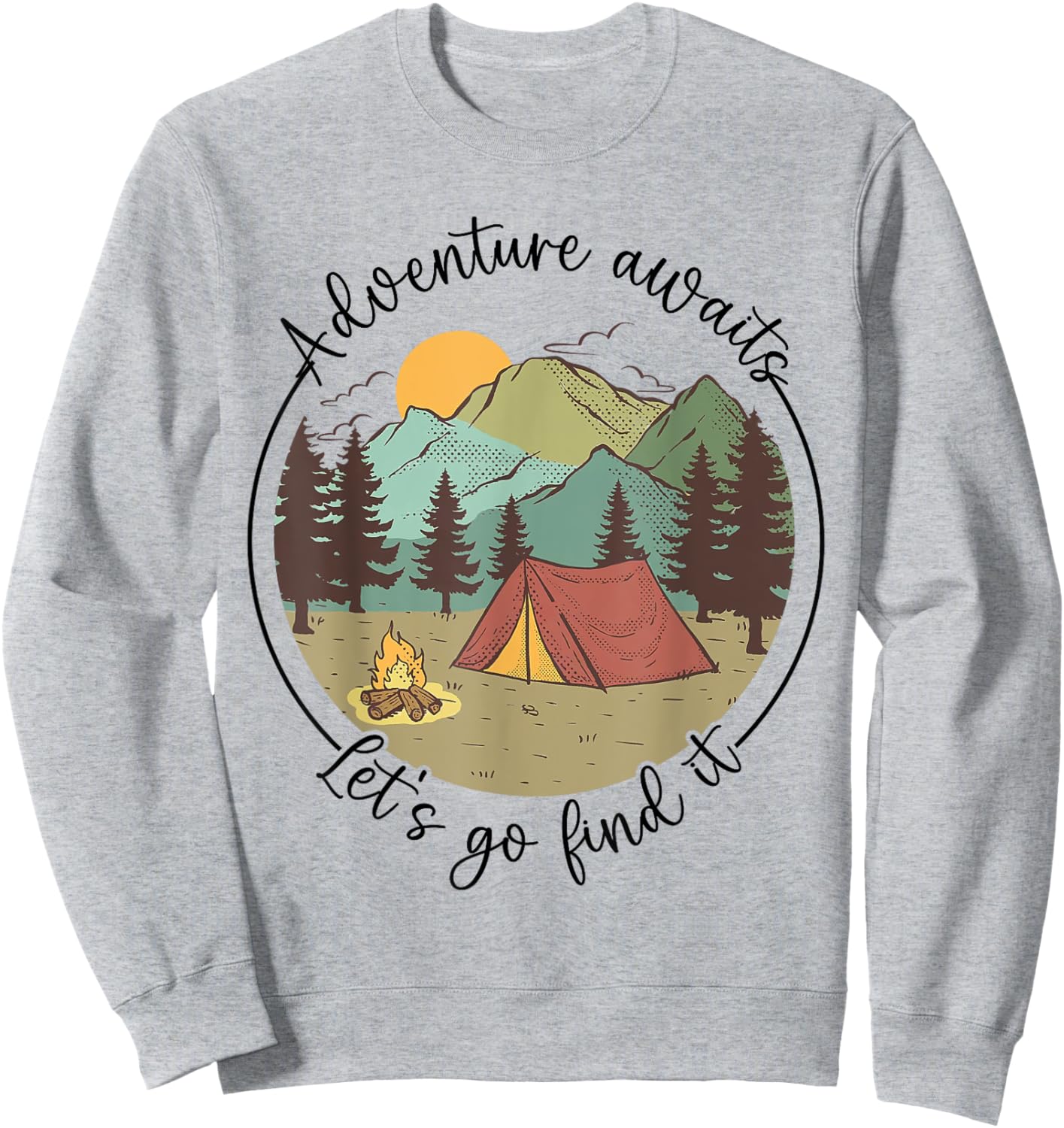 Happy Camper Adventure Awaits Let's Go Find It, Fun Vacation Sweatshirt - Sweatshirt | Ash