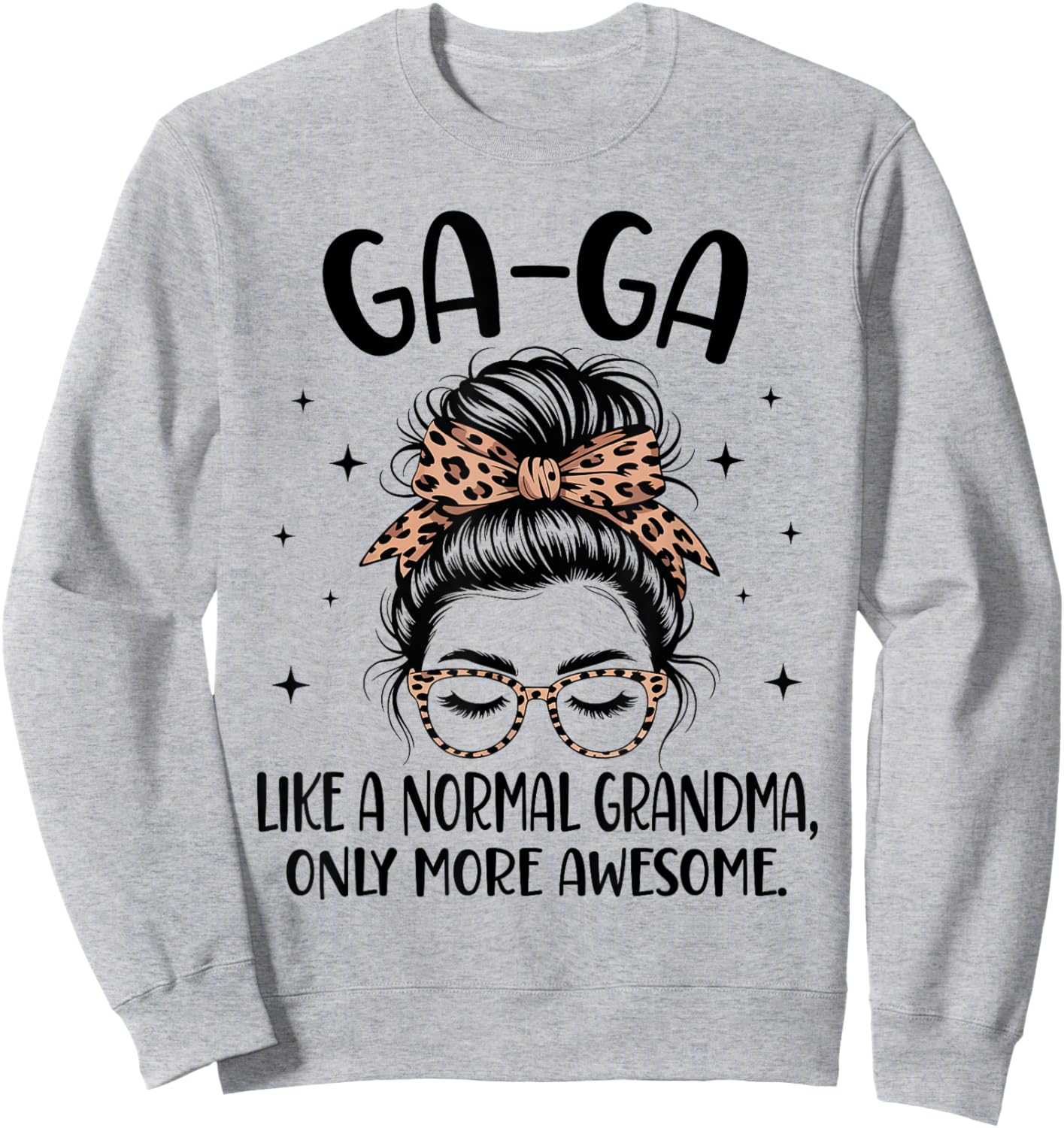 GA-GA Like A Normal Grandma Only More Awesome Mother's Day Sweatshirt - Sweatshirt | Ash