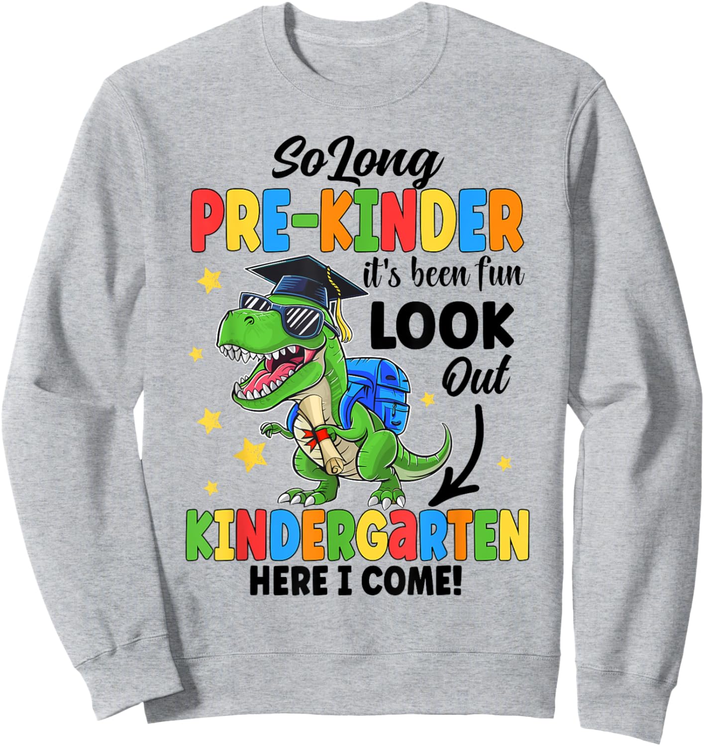 So Long Prek Kindergarten Graduation Class Of 2024 Dinosaur Sweatshirt - Sweatshirt | Ash