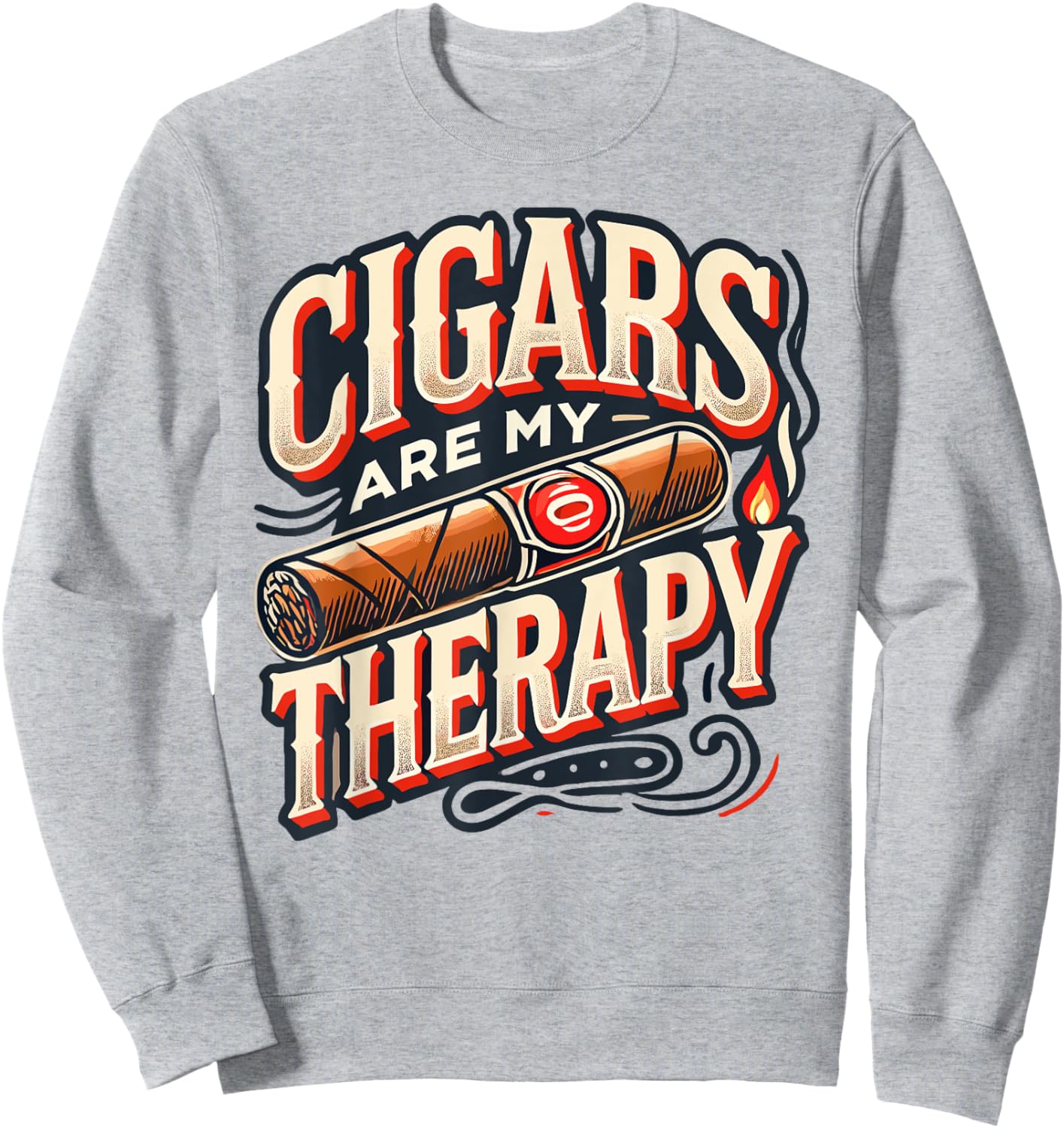 Cigars are my Therapy Shirt - Cigars T Shirts , Dad Sweatshirt - Sweatshirt | Ash