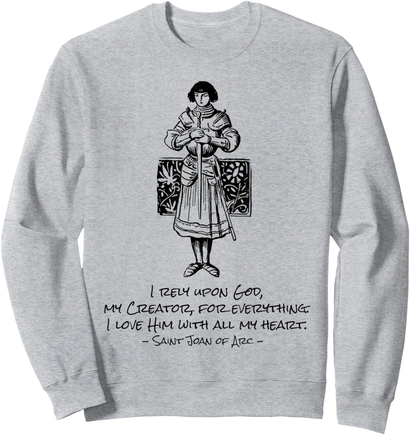 St Joan of Arc Quote Vintage Catholic Saints Art Sweatshirt - Sweatshirt | Ash