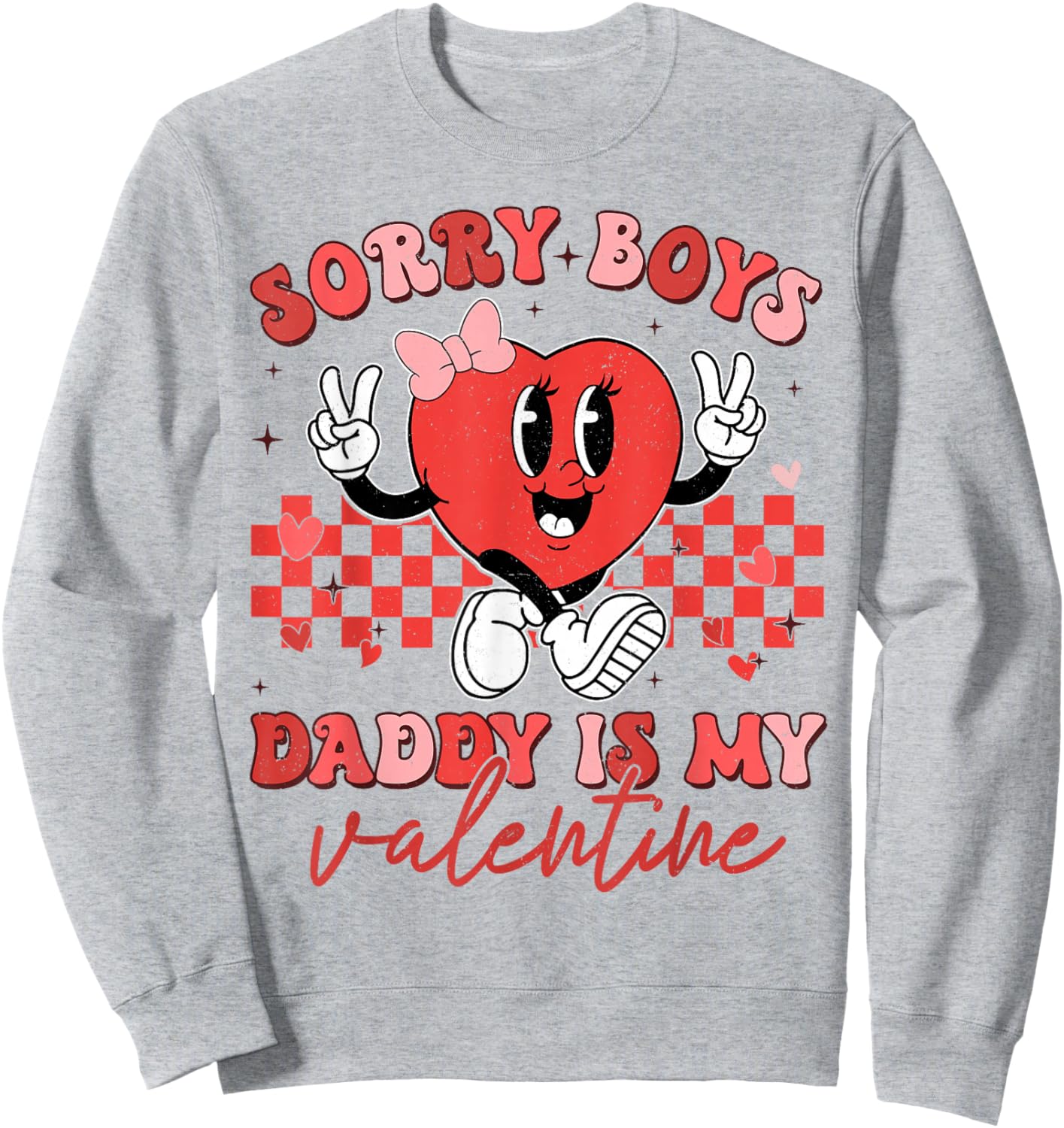 Daughter Sorry Boys Daddy Is My Valentine Kids Girl Toddler Sweatshirt - Sweatshirt | Ash