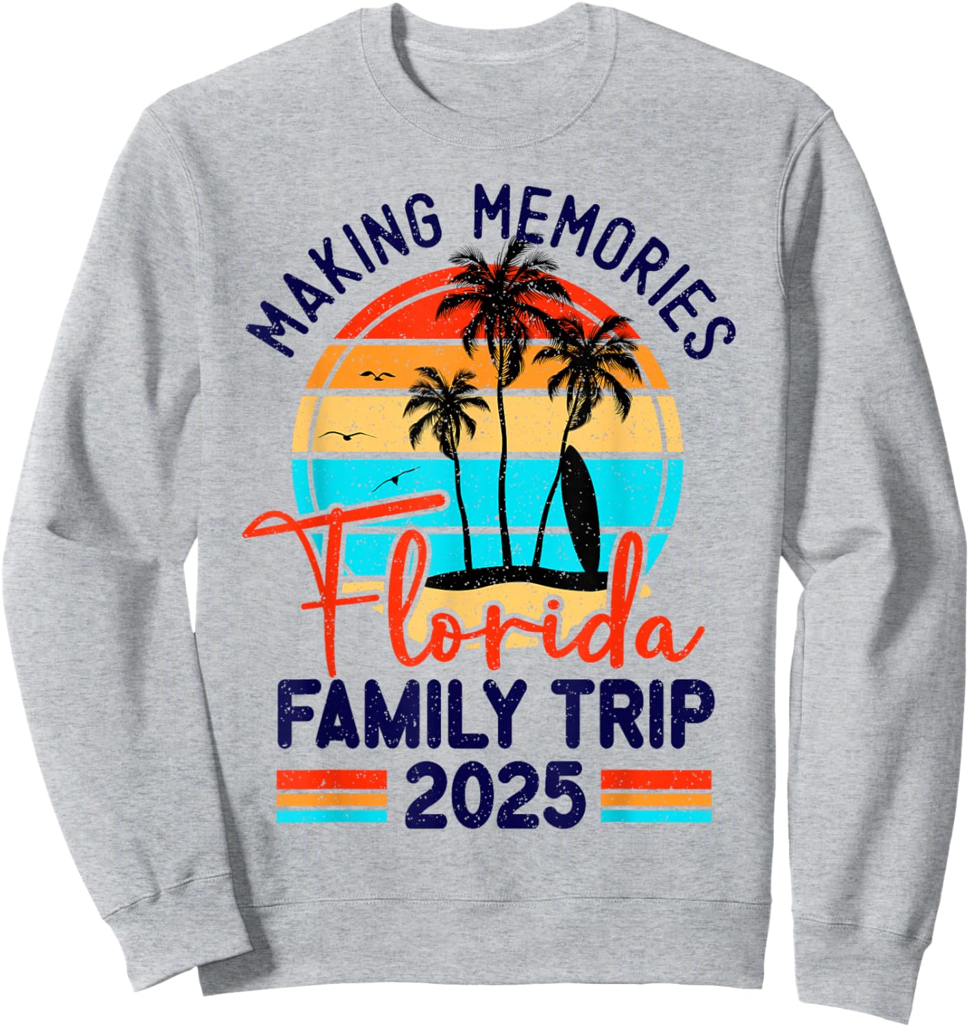 Florida Family Trip 2025 Making Memories Family Vacation Sweatshirt - Sweatshirt | Ash
