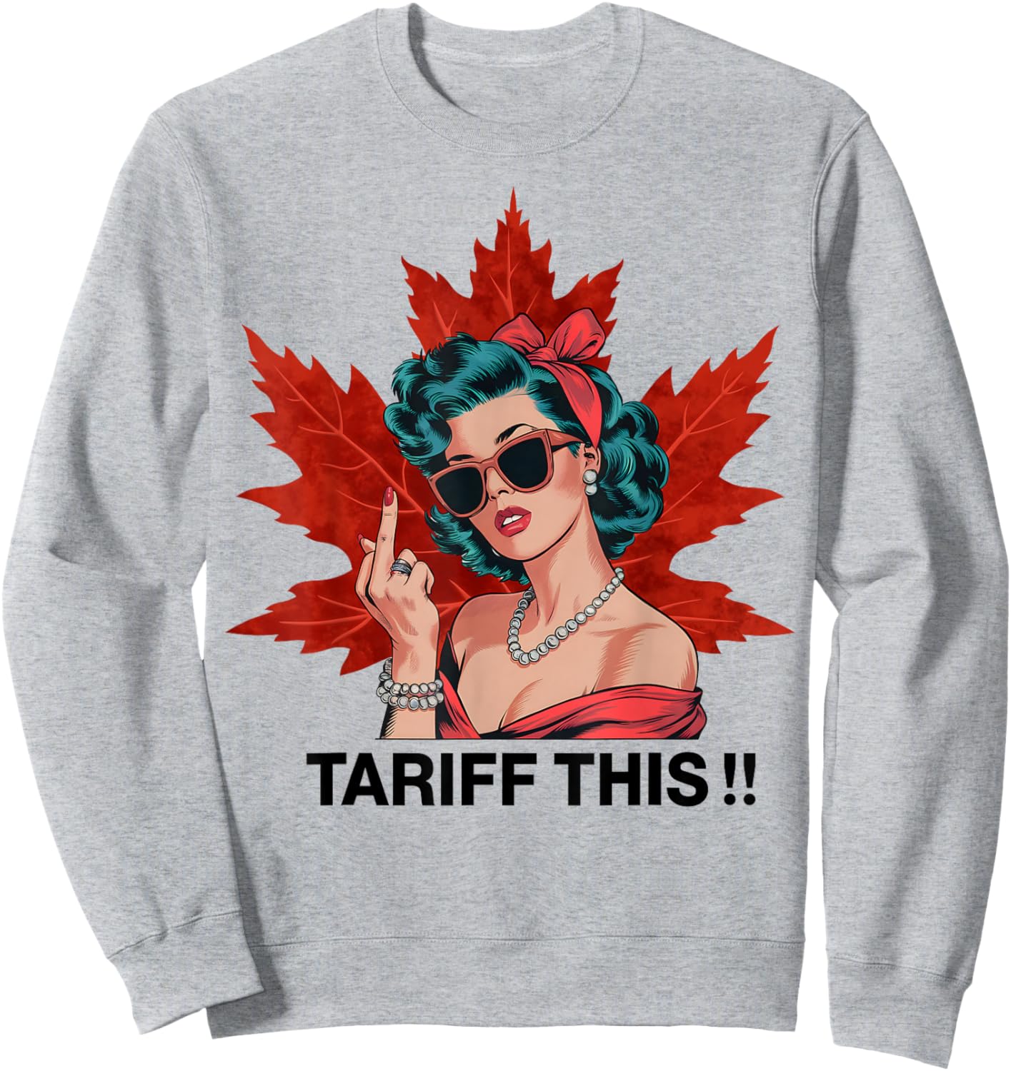Tariff THIS Canada Funny Tariff THIS Canada Sweatshirt - Sweatshirt | Ash