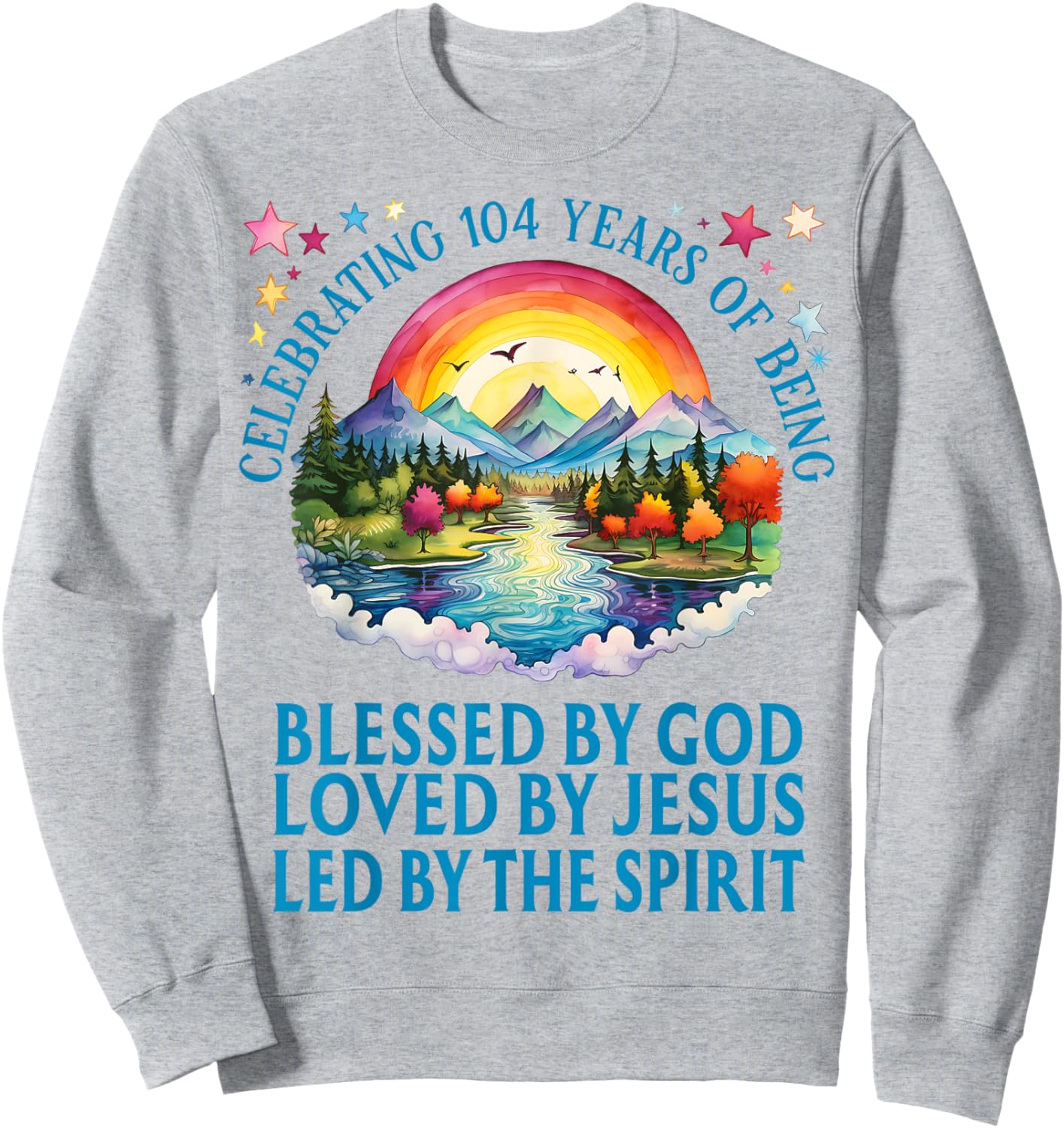 Blessed By God For 104 Years Rainbow At Sunset Birthday Sweatshirt - Sweatshirt | Ash