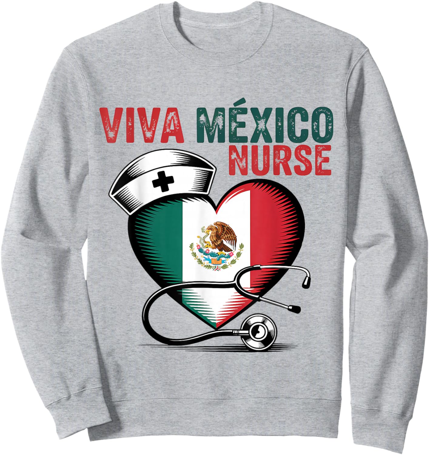 Viva Mexico Nurse Independence Day Mexican Nursing Heart Sweatshirt - Sweatshirt | Ash