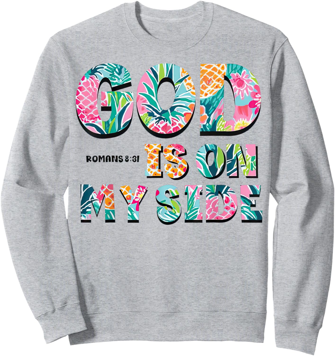 God is on my side Tropical Christian Message Sweatshirt - Sweatshirt | Ash