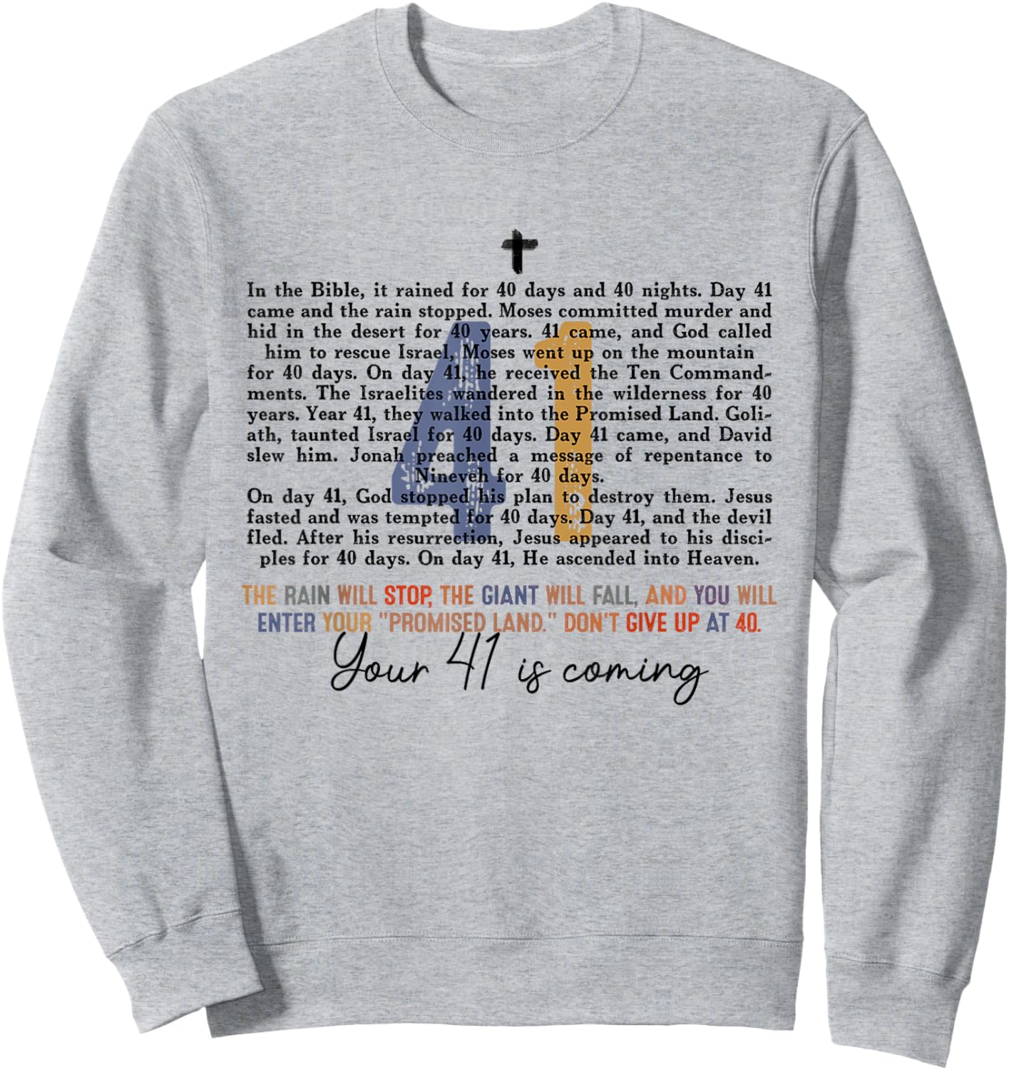 Your 41 Is Coming Religious Bible Verse Faith-Based Jesus Sweatshirt - Sweatshirt | Ash