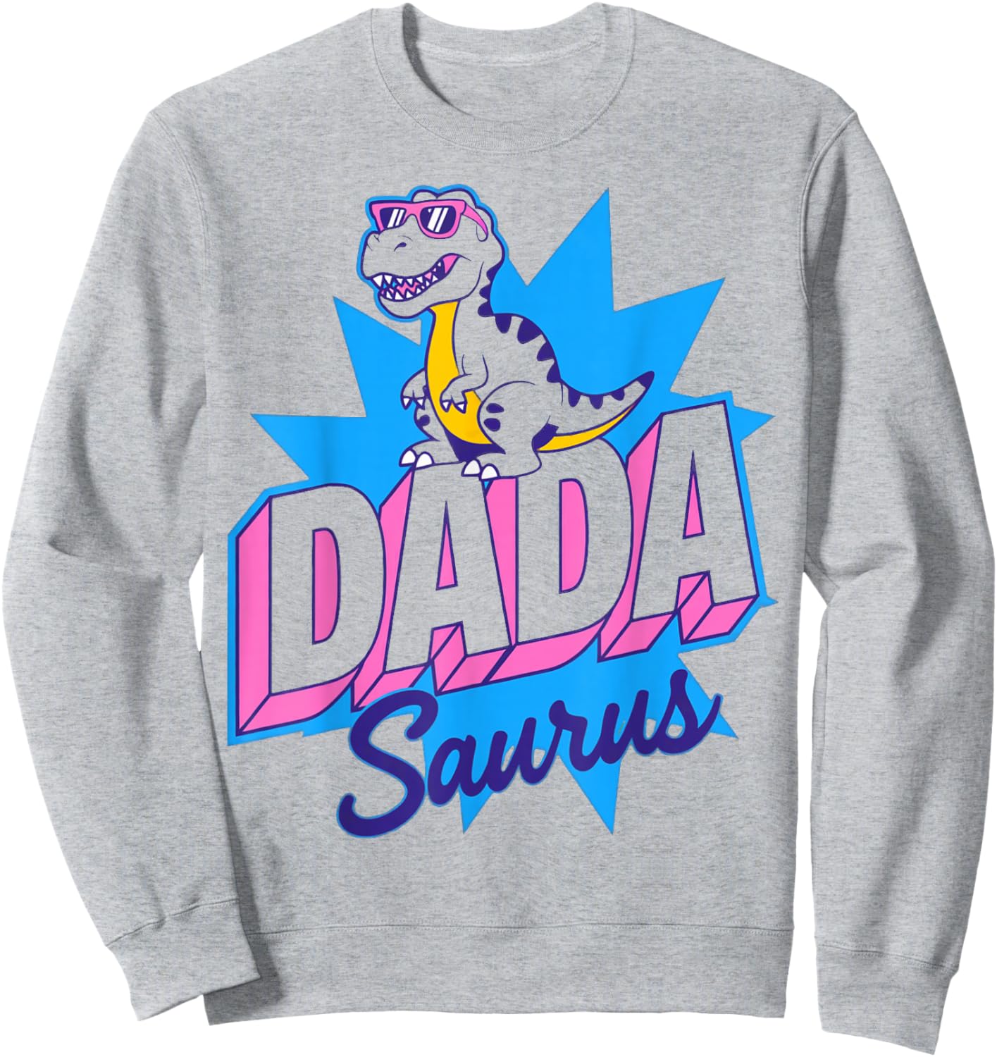 Funny Dadasaurus T Rex Dinosaur Dad Dada Saurus Father's Day Sweatshirt - Sweatshirt | Ash