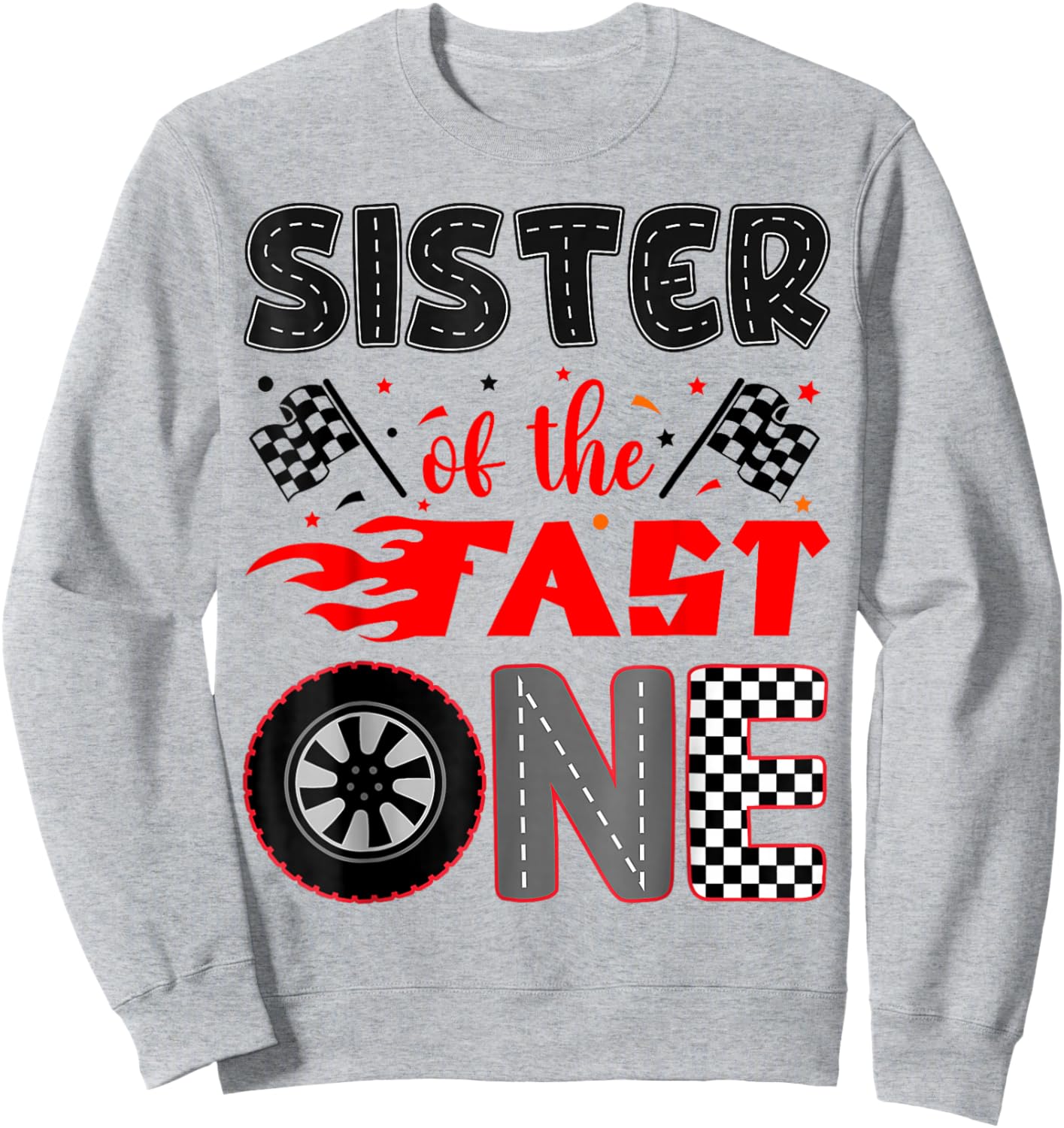 Sister of The Fast One Birthday 1st Race Car Family Sweatshirt - Sweatshirt | Ash