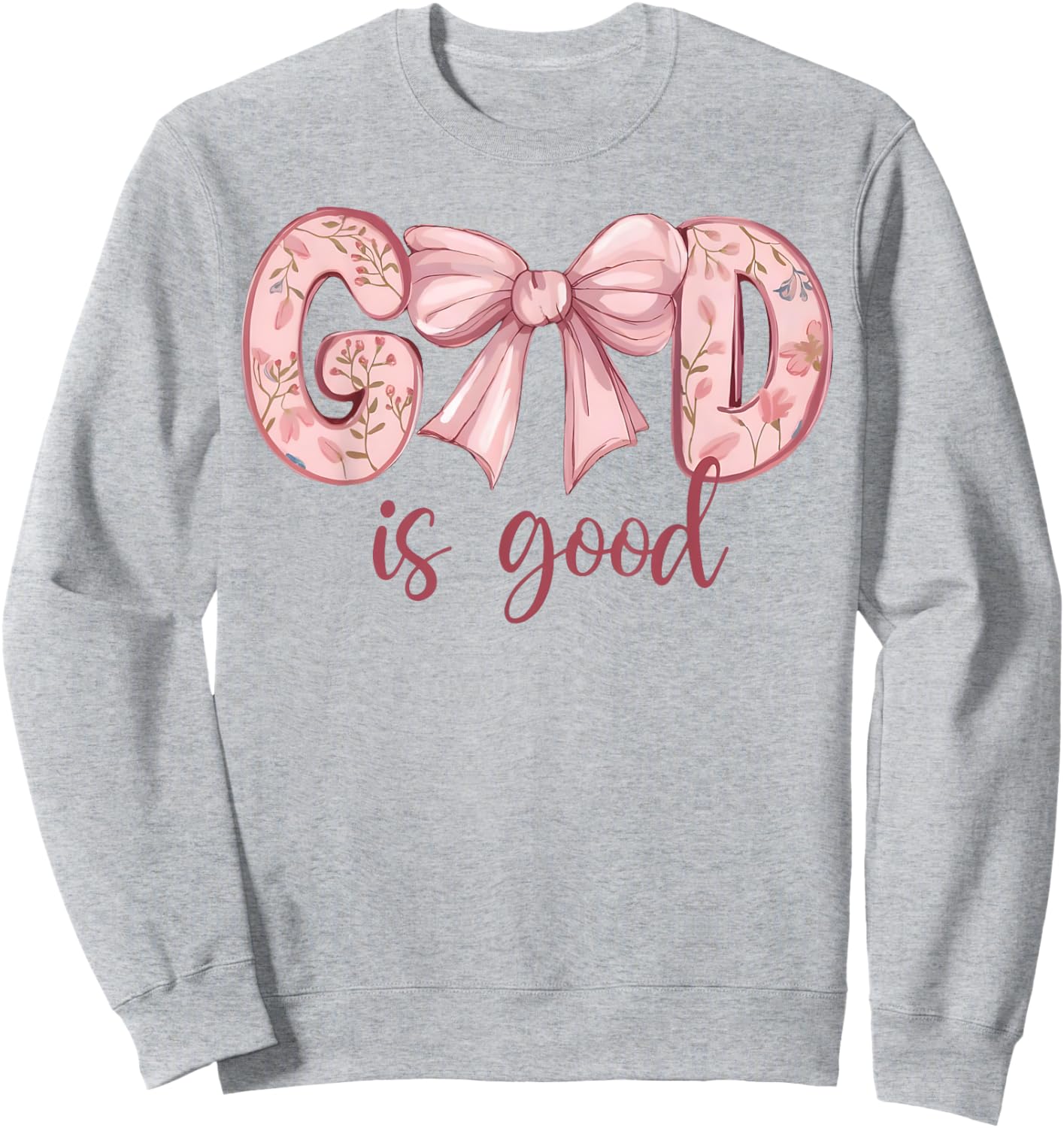 God Is Good Pink Coquette Bow Bible Verse Quote Christian Sweatshirt - Sweatshirt | Ash